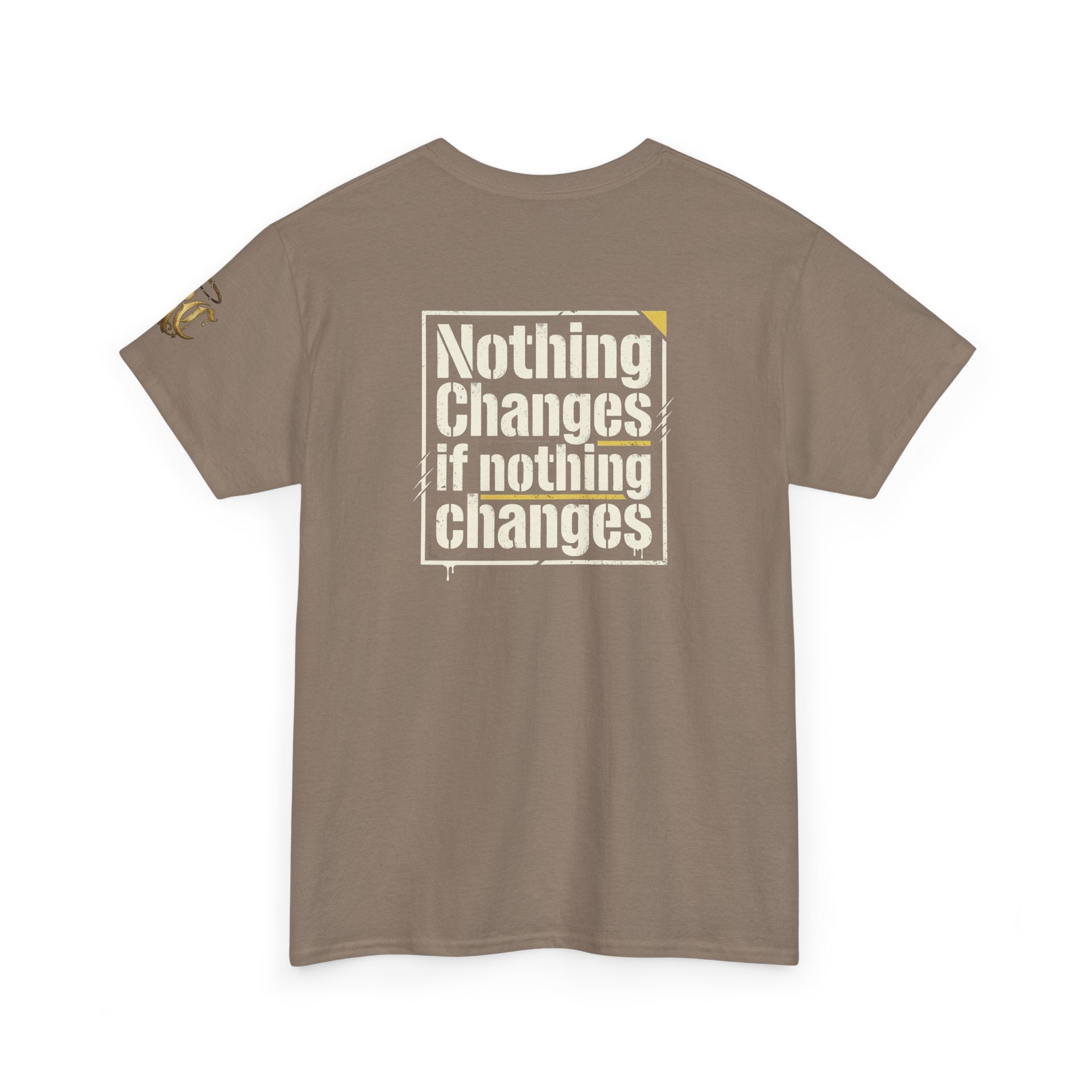 Nothing Changes If Nothing Changes- Tee