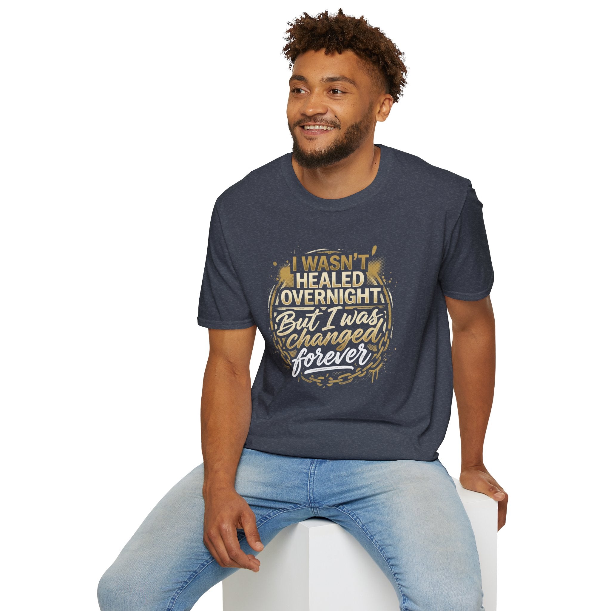 "I Wasn't Healed Overnight But I Was Changed Forver" Tee
