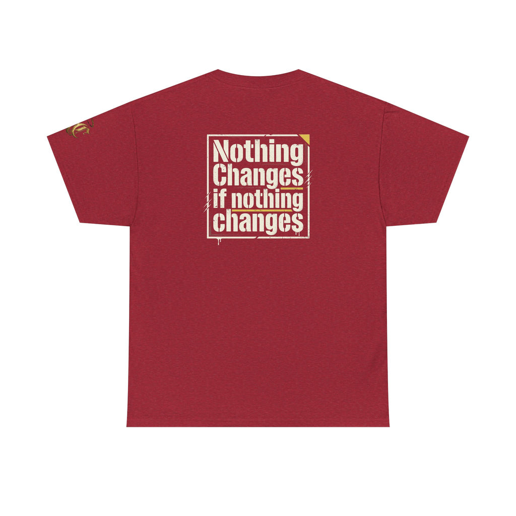 Nothing Changes If Nothing Changes- Tee