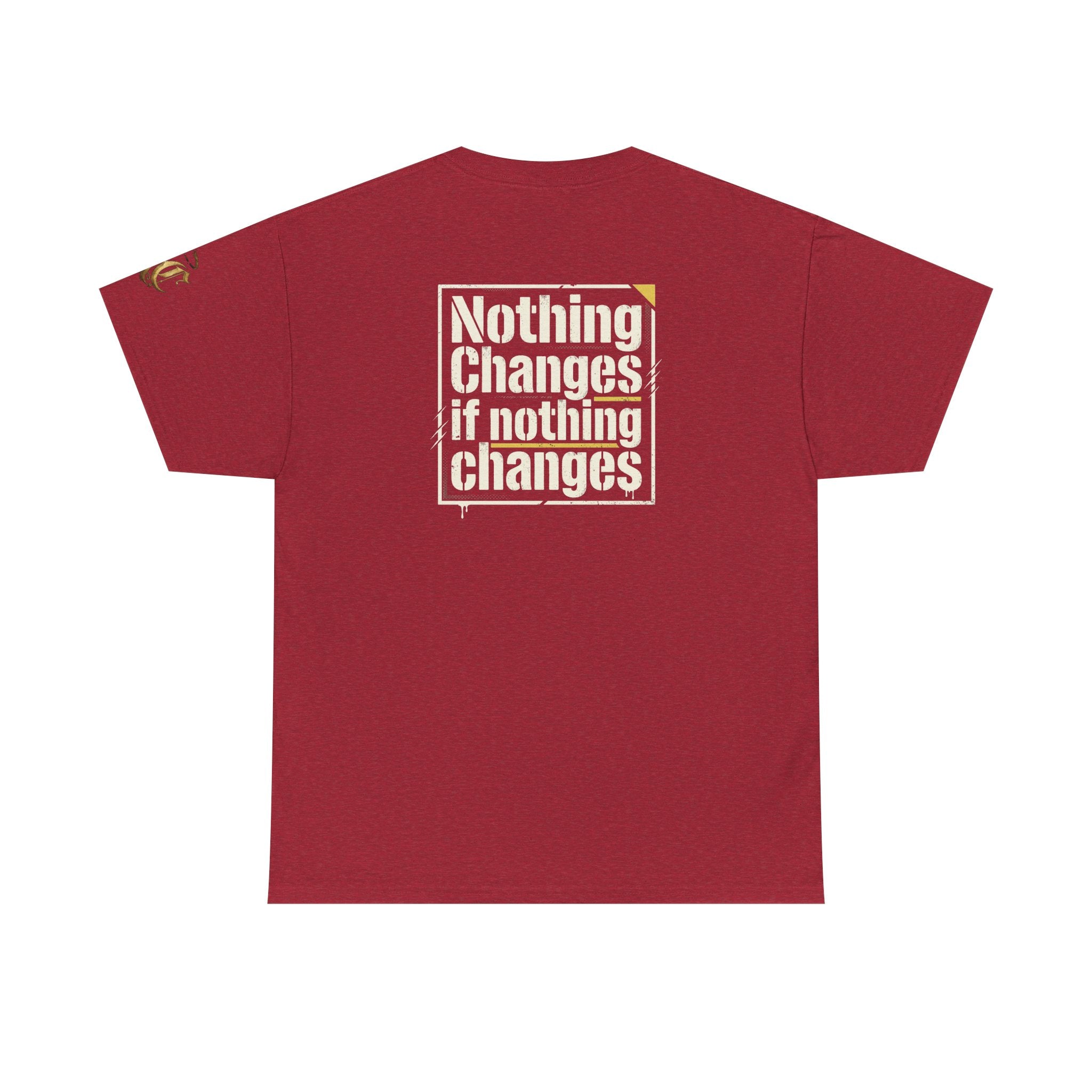 Nothing Changes If Nothing Changes- Tee