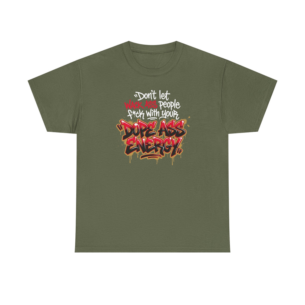 Don't Let Wack People F*ck With Your Dope Ass Energy Tee by Recovery Cartel