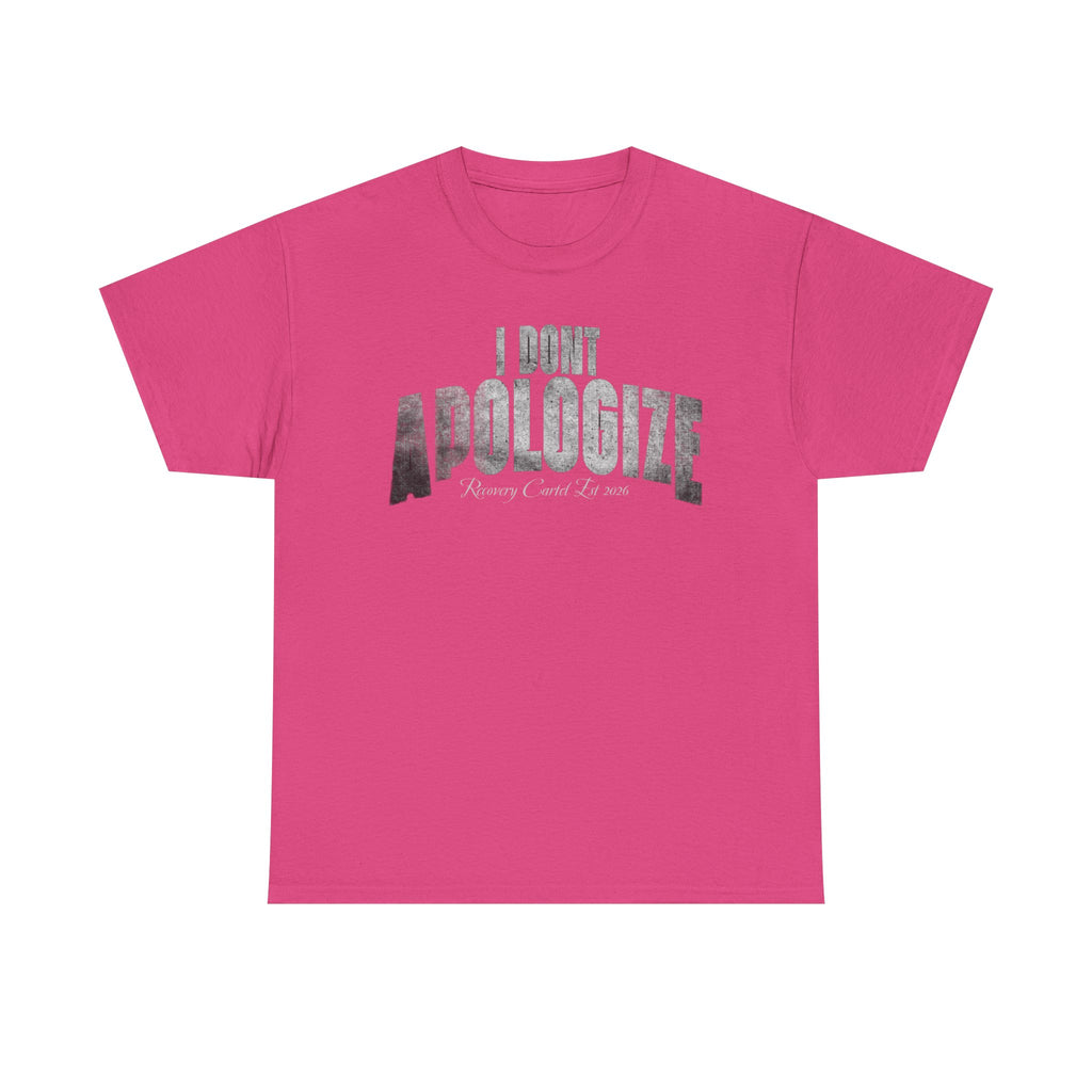 I Don’t Apologize Tee by Recovery Cartel