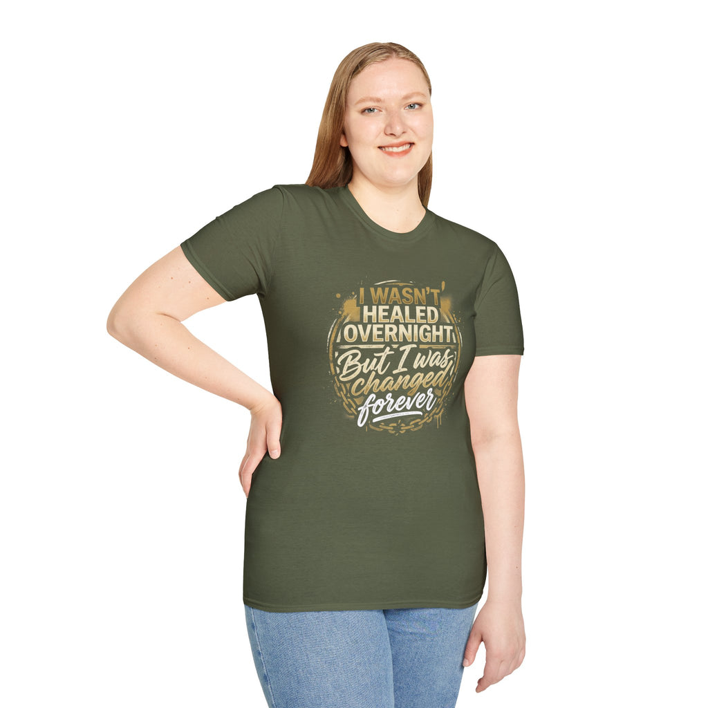 "I Wasn't Healed Overnight But I Was Changed Forver" Tee