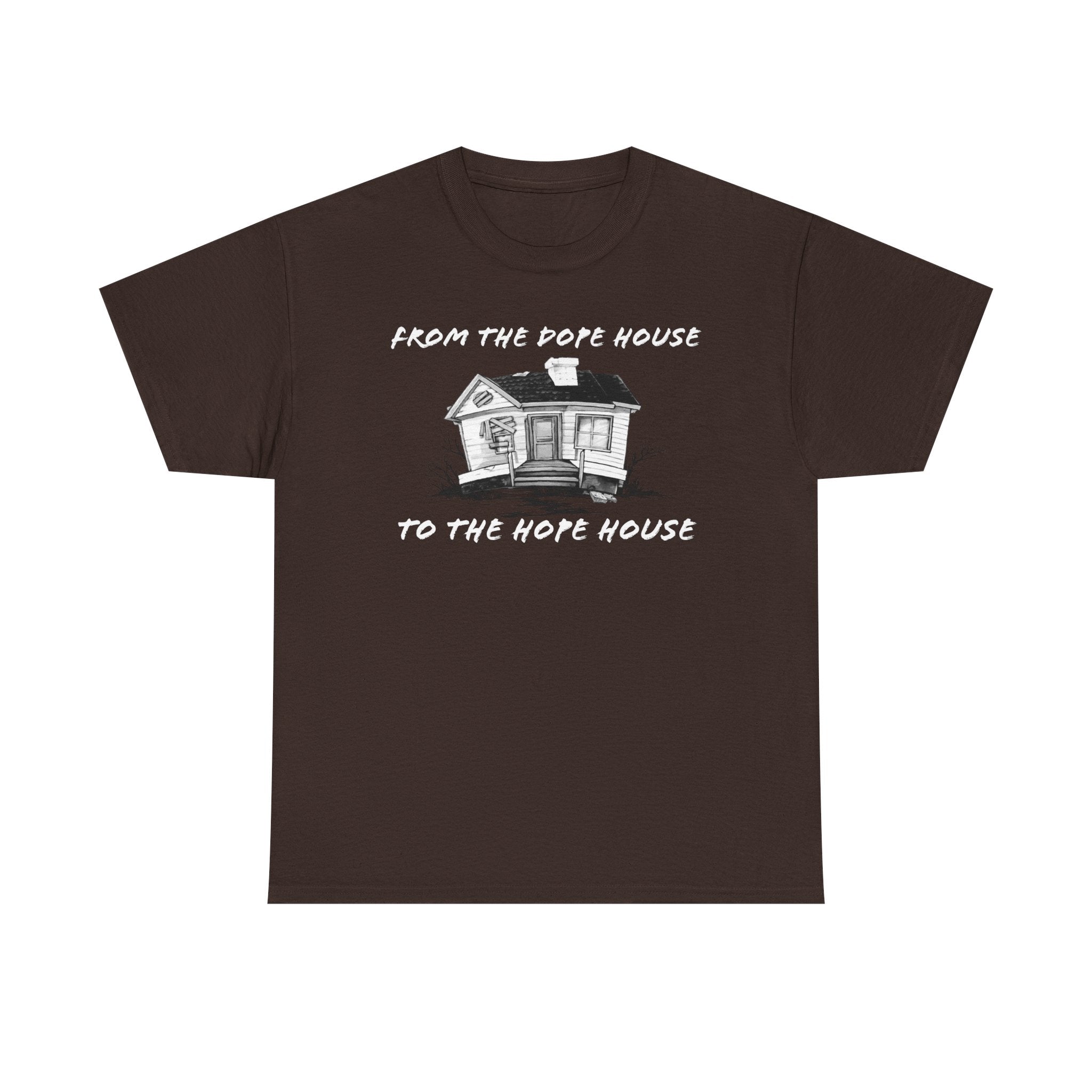 From the Dope House to The Hope House T Shirt from the Recovery Cartel
