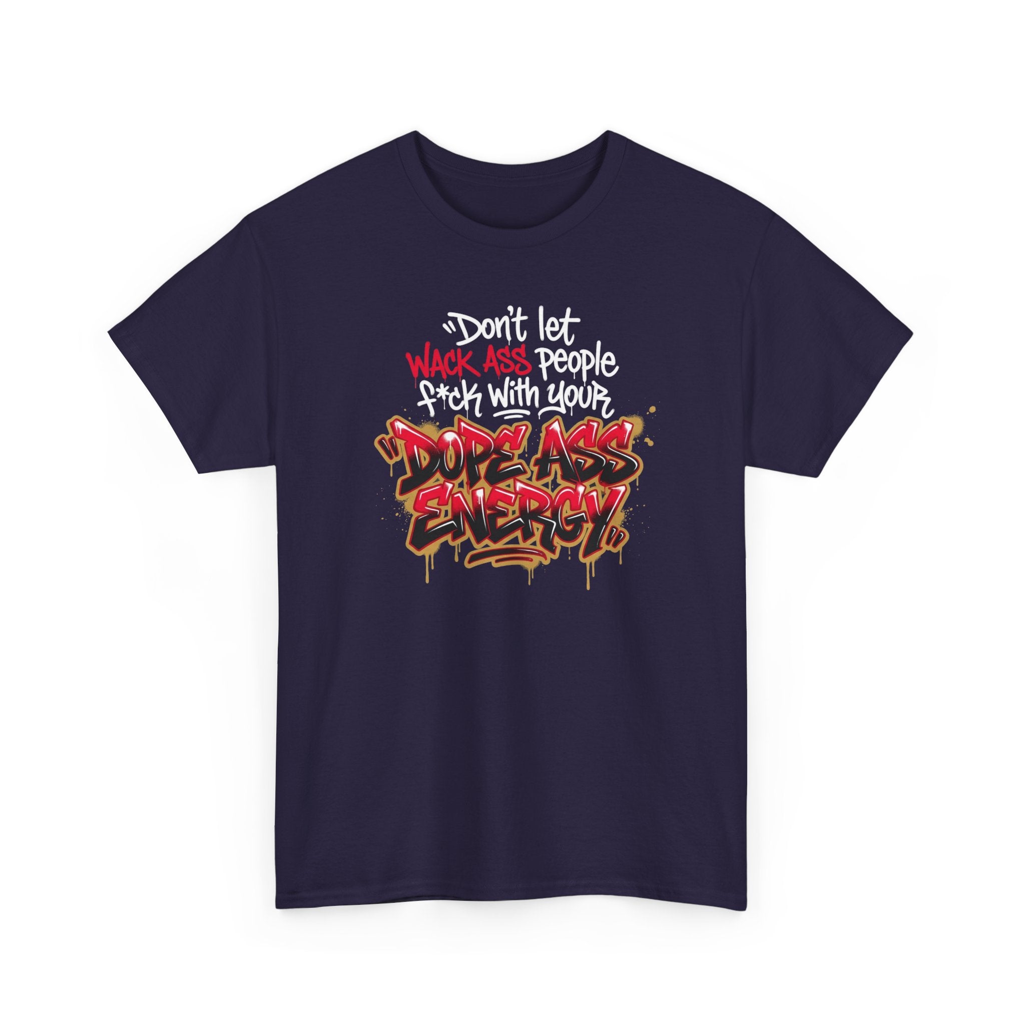Don't Let Wack People F*ck With Your Dope Ass Energy Tee by Recovery Cartel