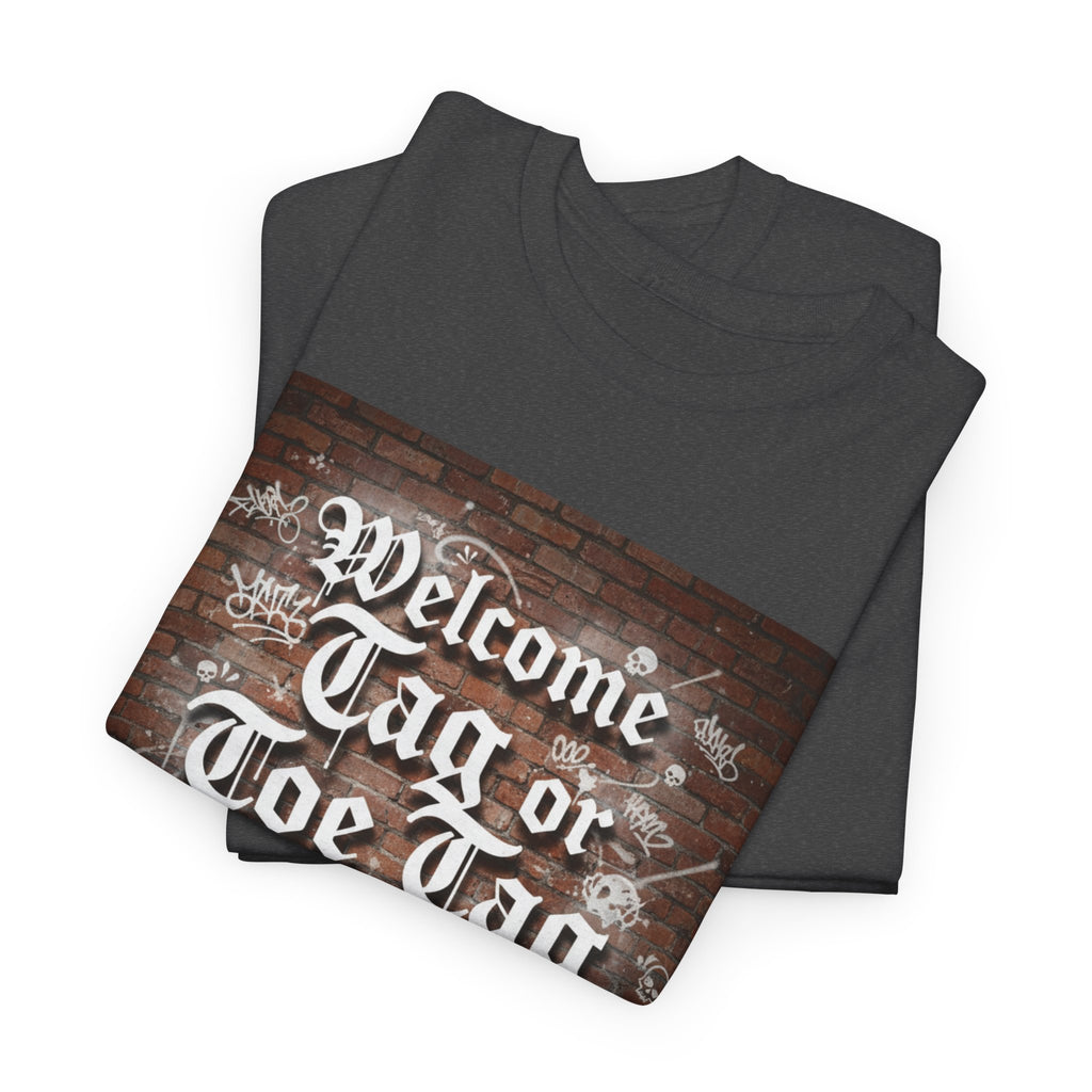 Welcome Tag or Toe Tag, Your Choice T Shirt by Recovery Cartel