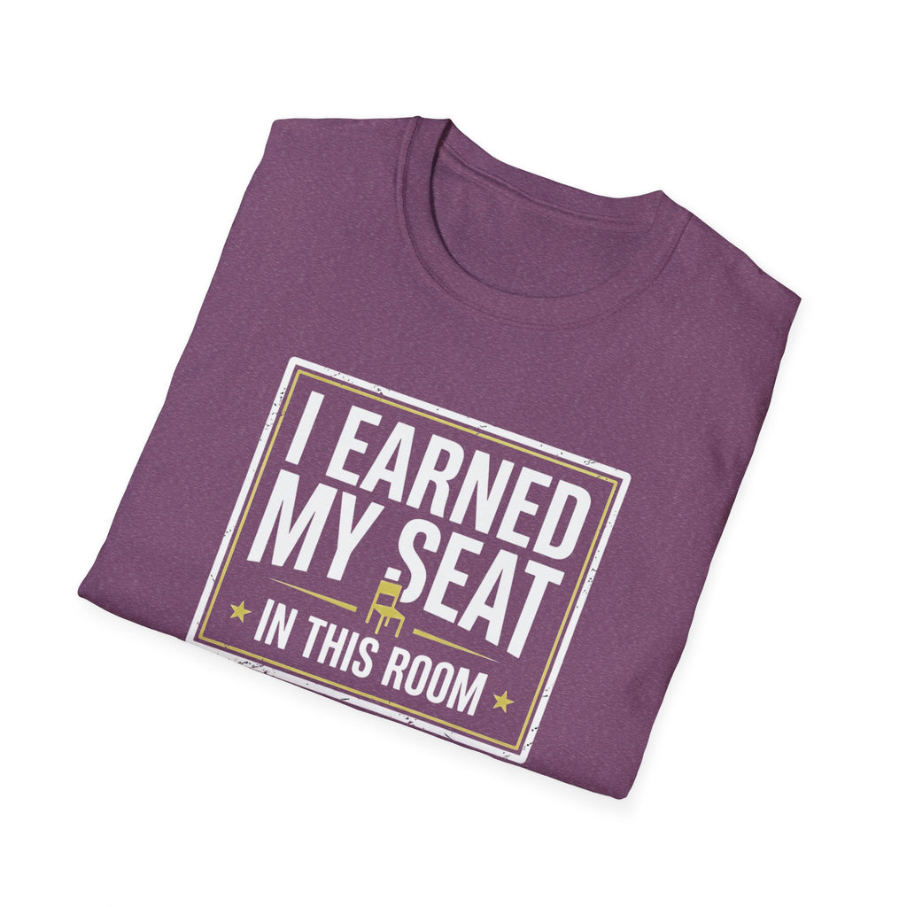 I Earned My Seat T-Shirt