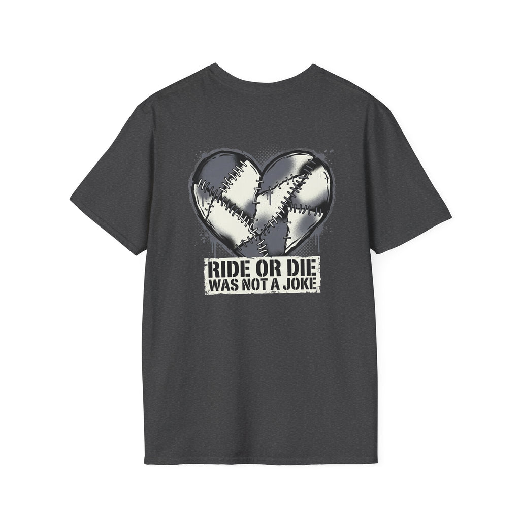 Ride Or Die Was Not A Joke Loved One Tee