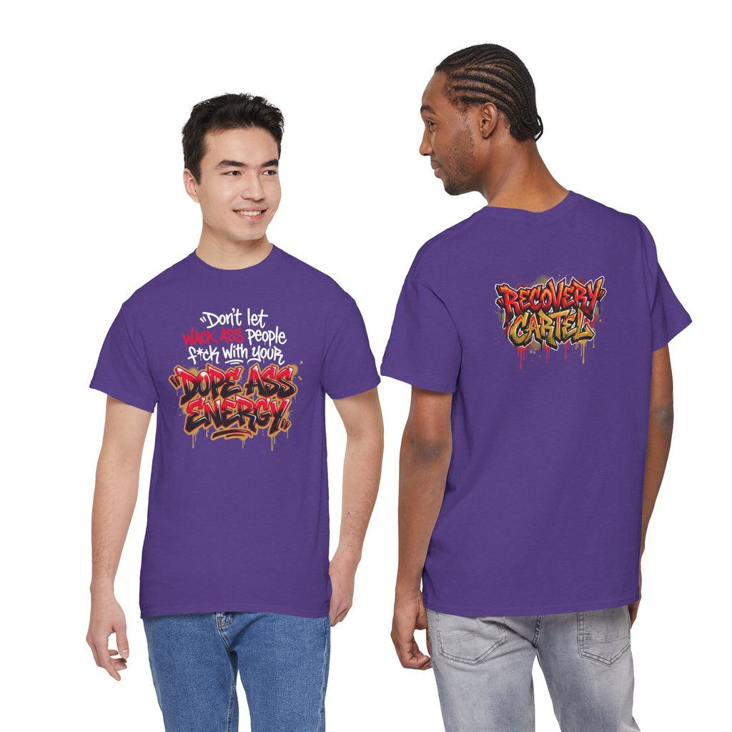 Don't Let Wack People F*ck With Your Dope Ass Energy Tee by Recovery Cartel