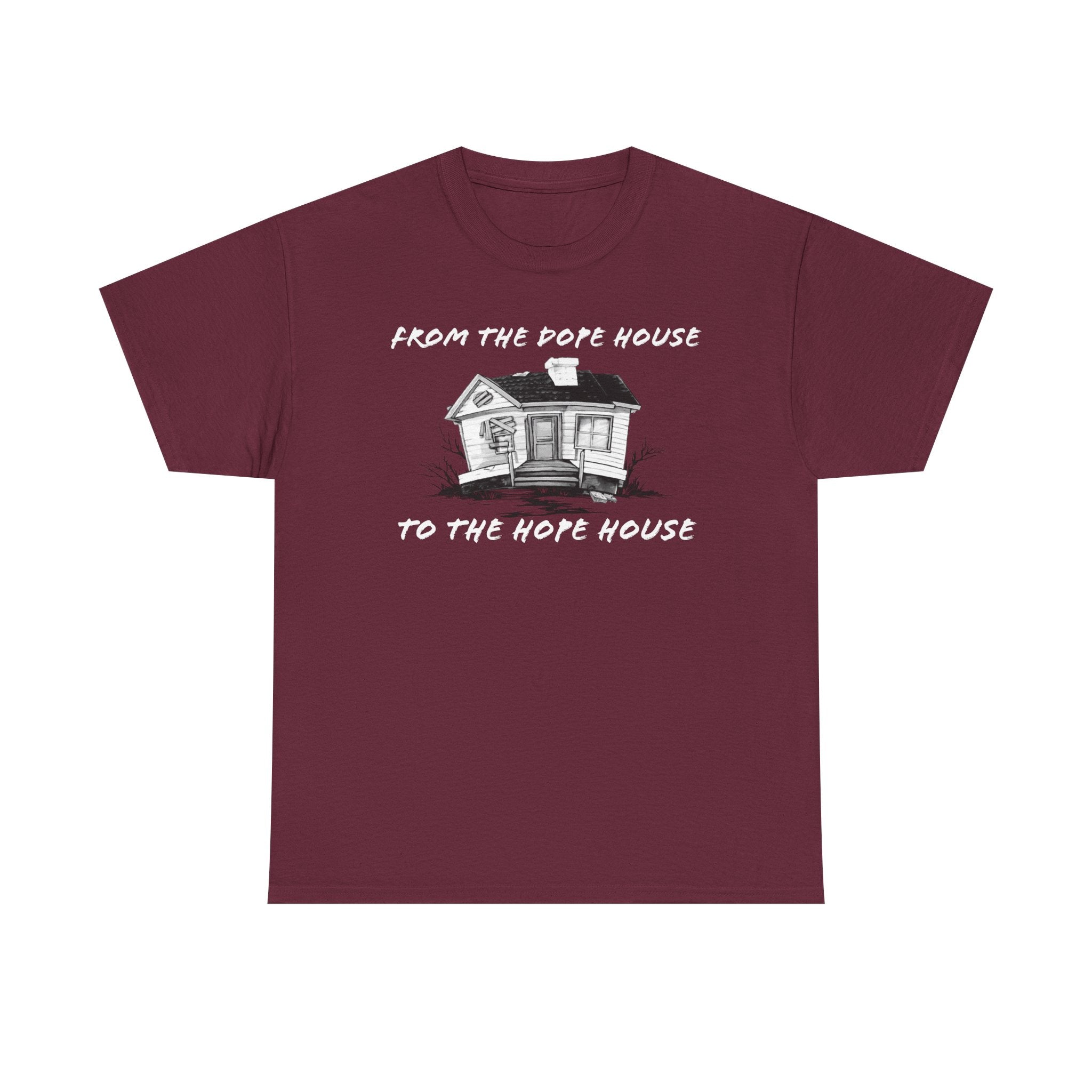 From the Dope House to The Hope House T Shirt from the Recovery Cartel