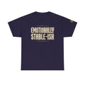 Emotionally Stable-ish Tee with Sober AF on the Back