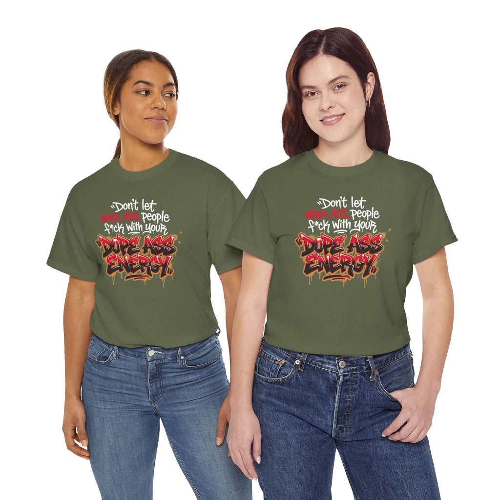 Don't Let Wack People F*ck With Your Dope Ass Energy Tee by Recovery Cartel