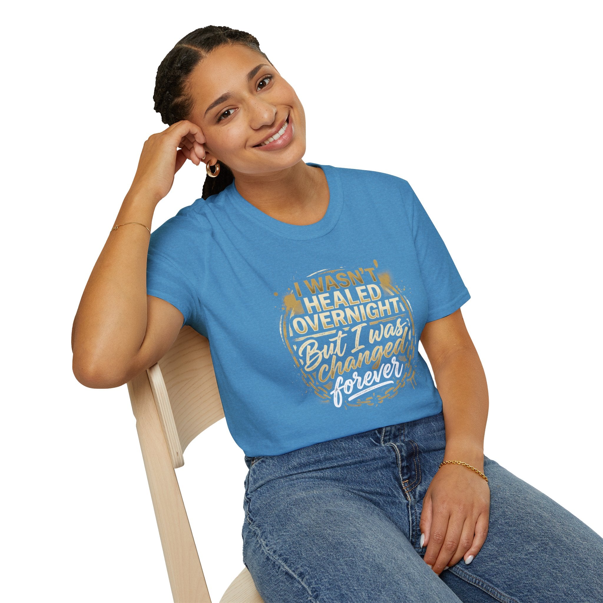 "I Wasn't Healed Overnight But I Was Changed Forver" Tee