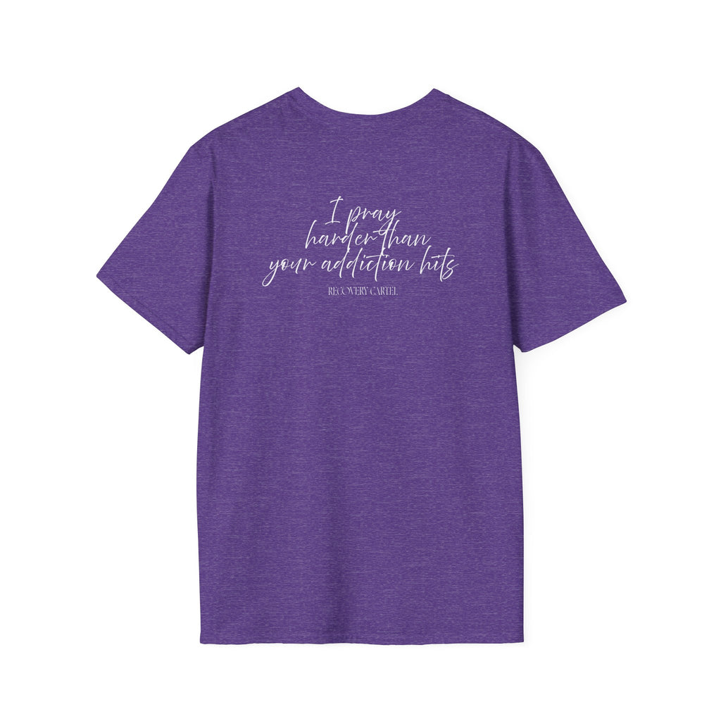 Cartel Mom Tee- I pray harder than your addiction hits