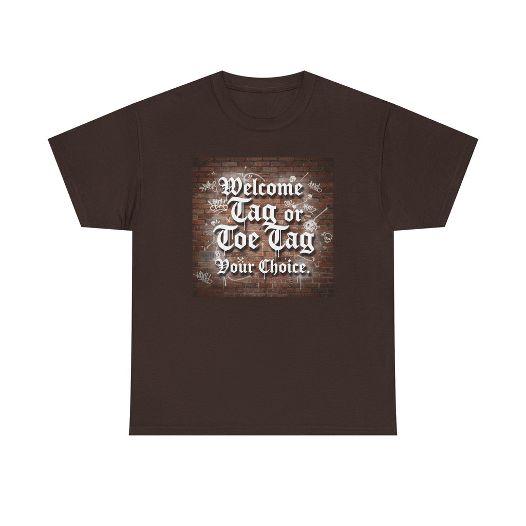 Welcome Tag or Toe Tag, Your Choice T Shirt by Recovery Cartel