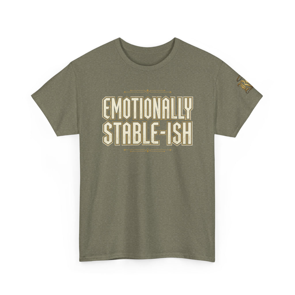 Emotionally Stable-ish Tee with Sober AF on the Back