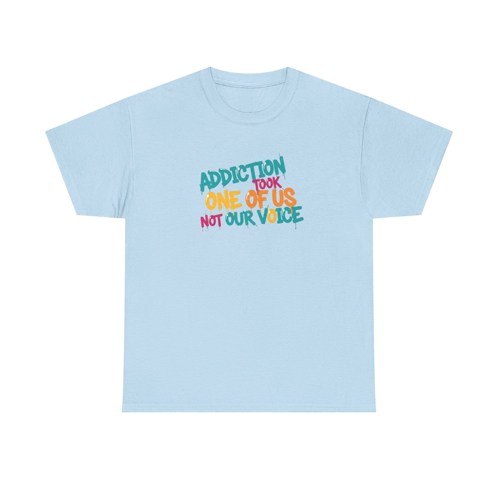 Addiction Took One of Us- Tee for Family/Loved Ones who lost someone to Addiction