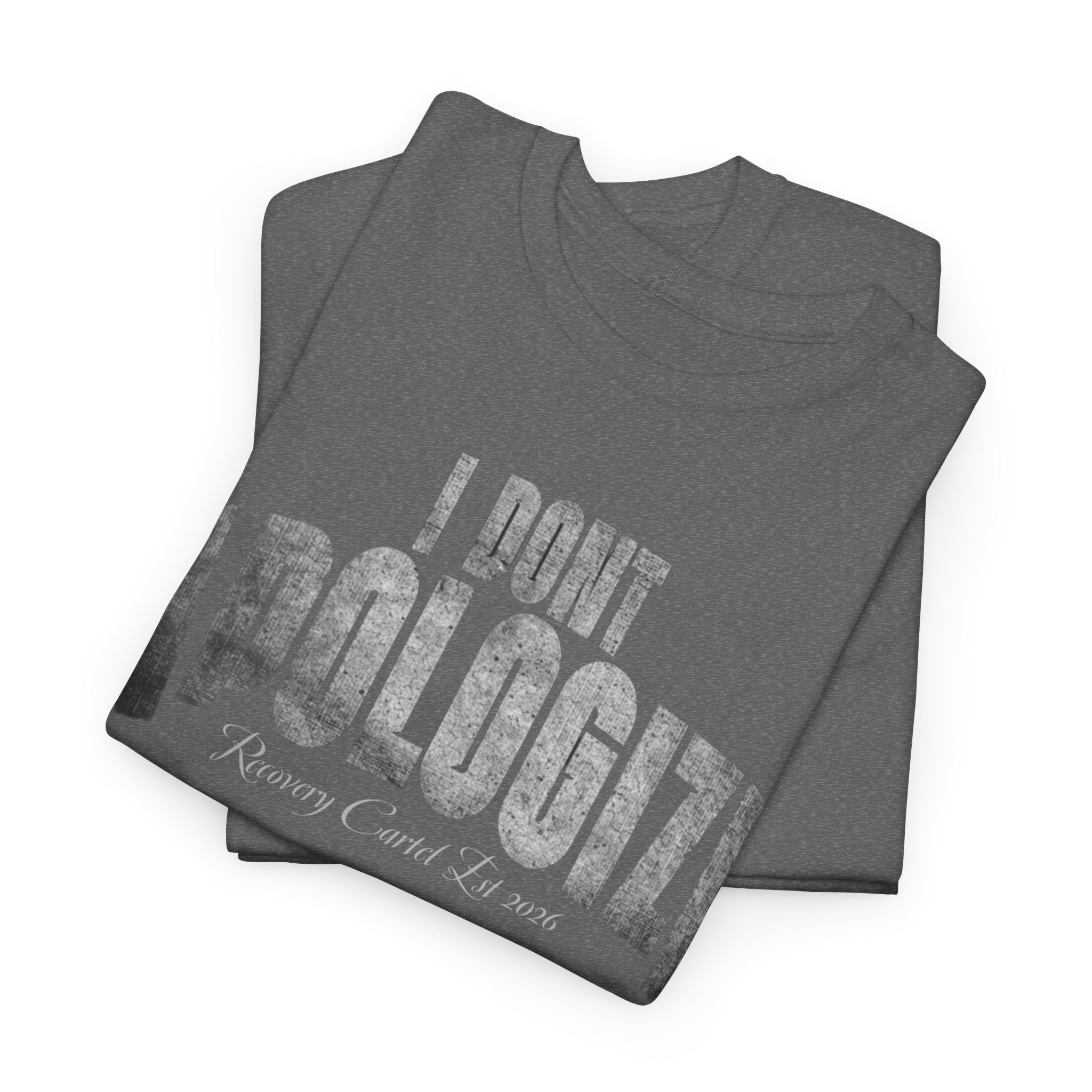I Don’t Apologize Tee by Recovery Cartel