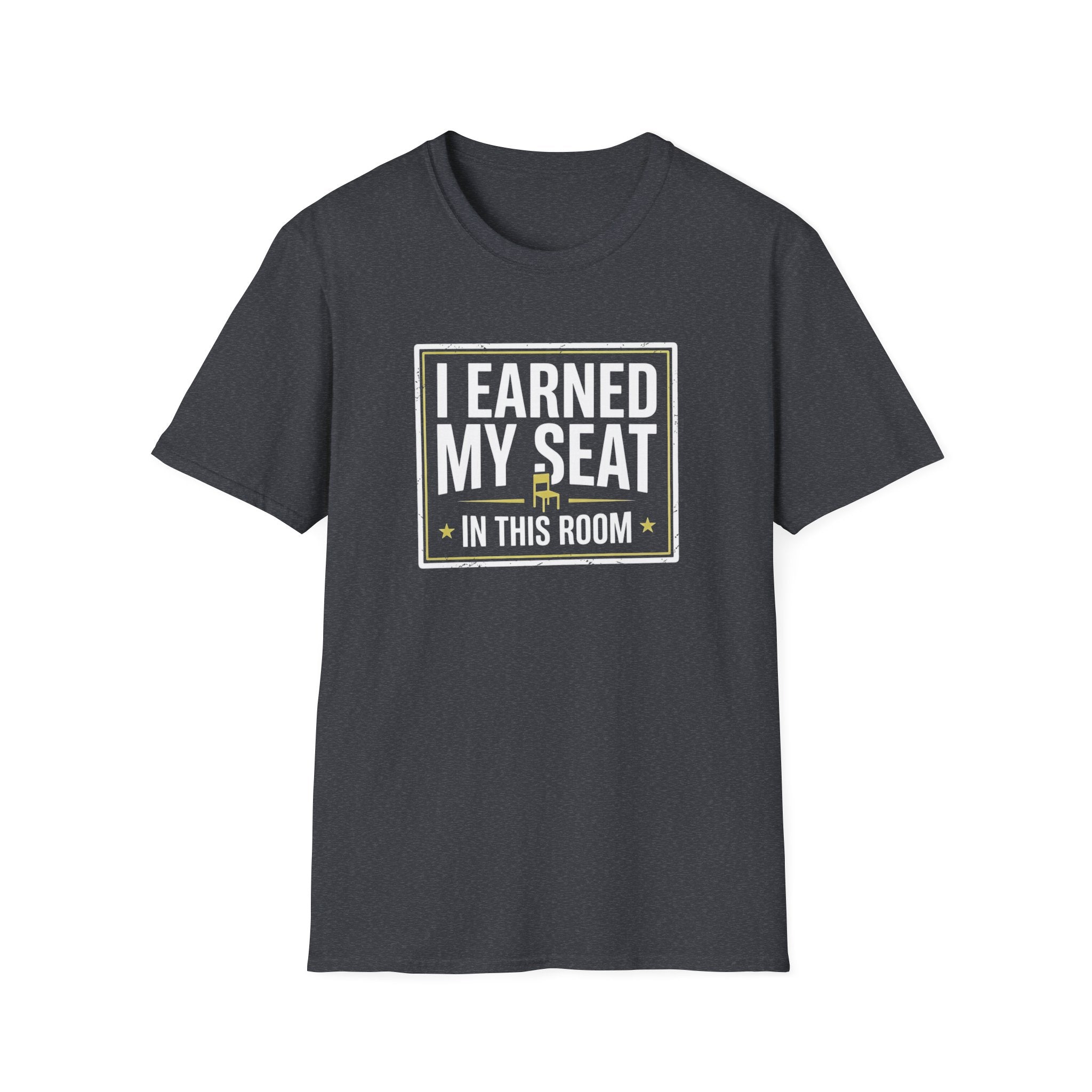 I Earned My Seat T-Shirt