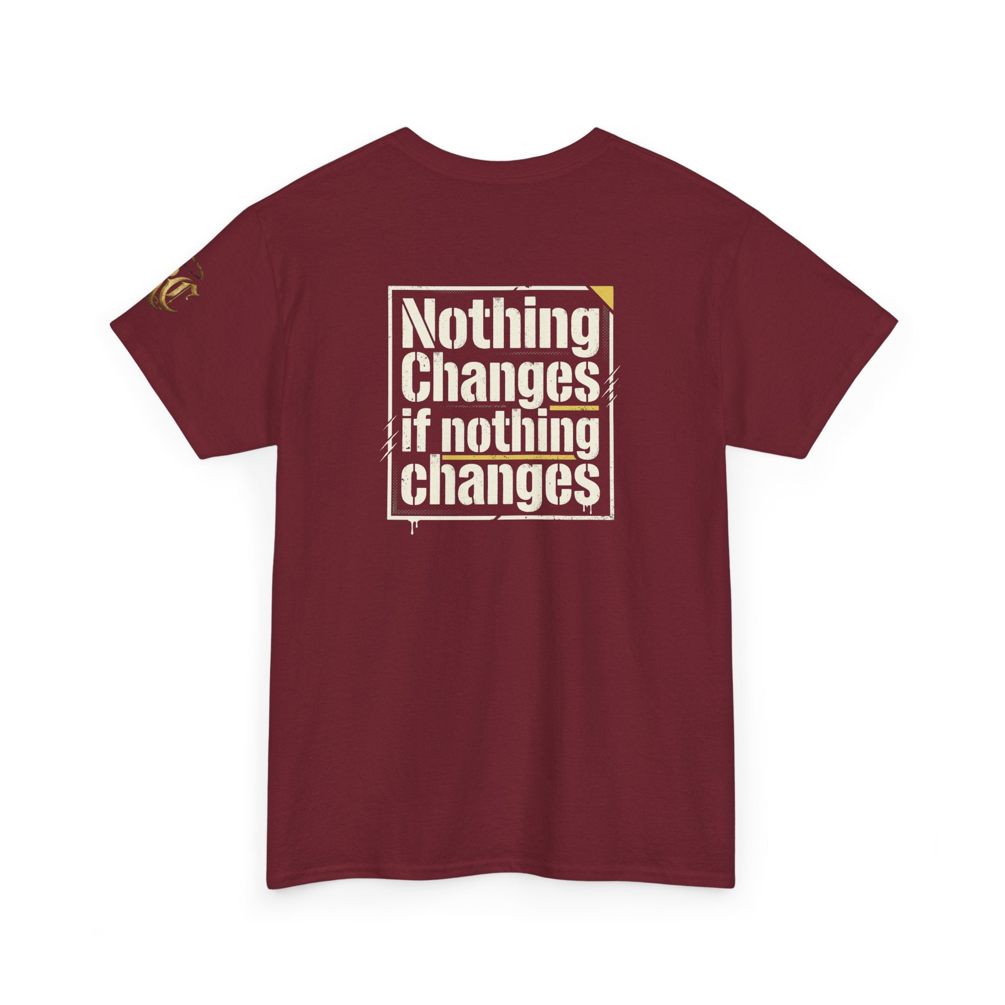Nothing Changes If Nothing Changes- Tee