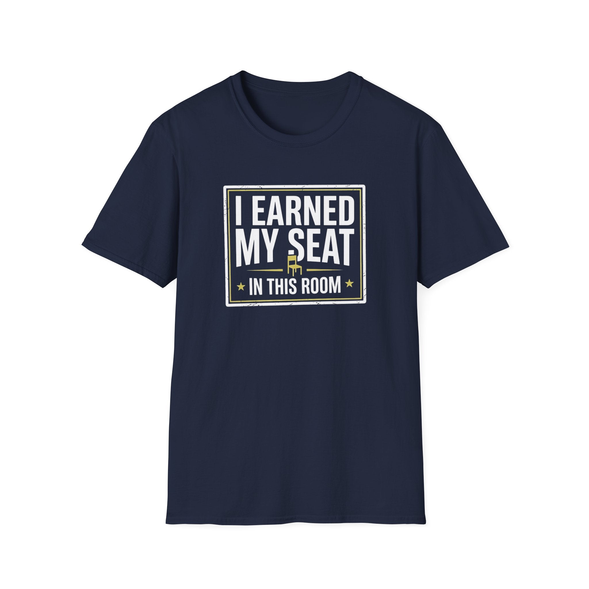 I Earned My Seat T-Shirt