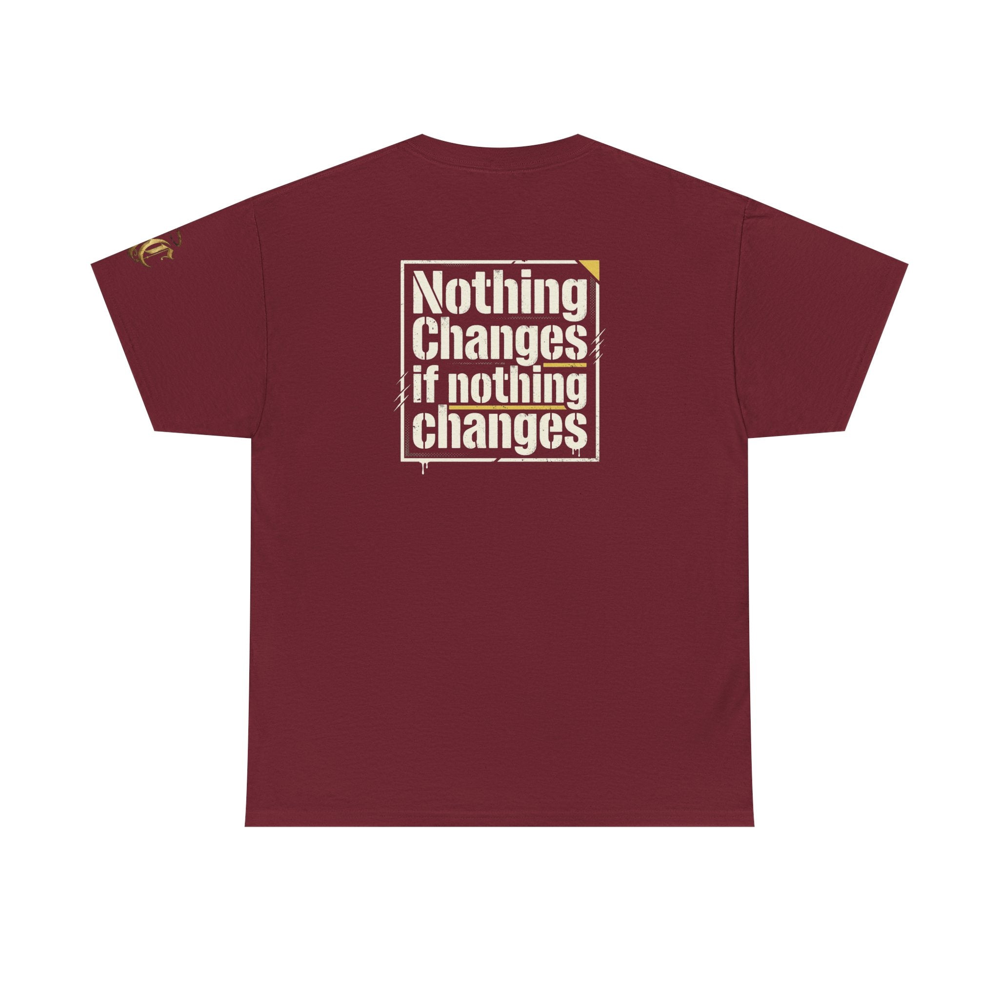 Nothing Changes If Nothing Changes- Tee