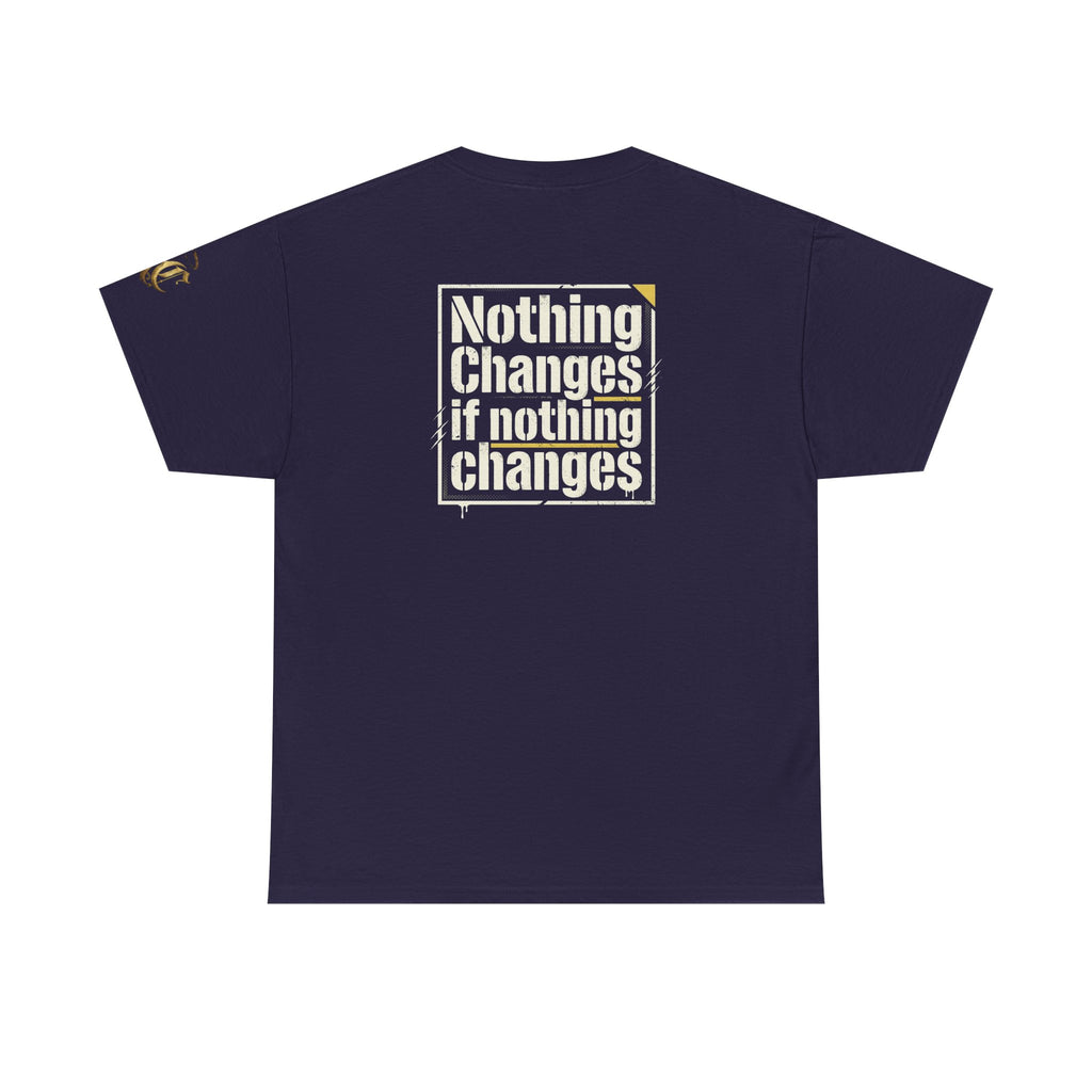 Nothing Changes If Nothing Changes- Tee