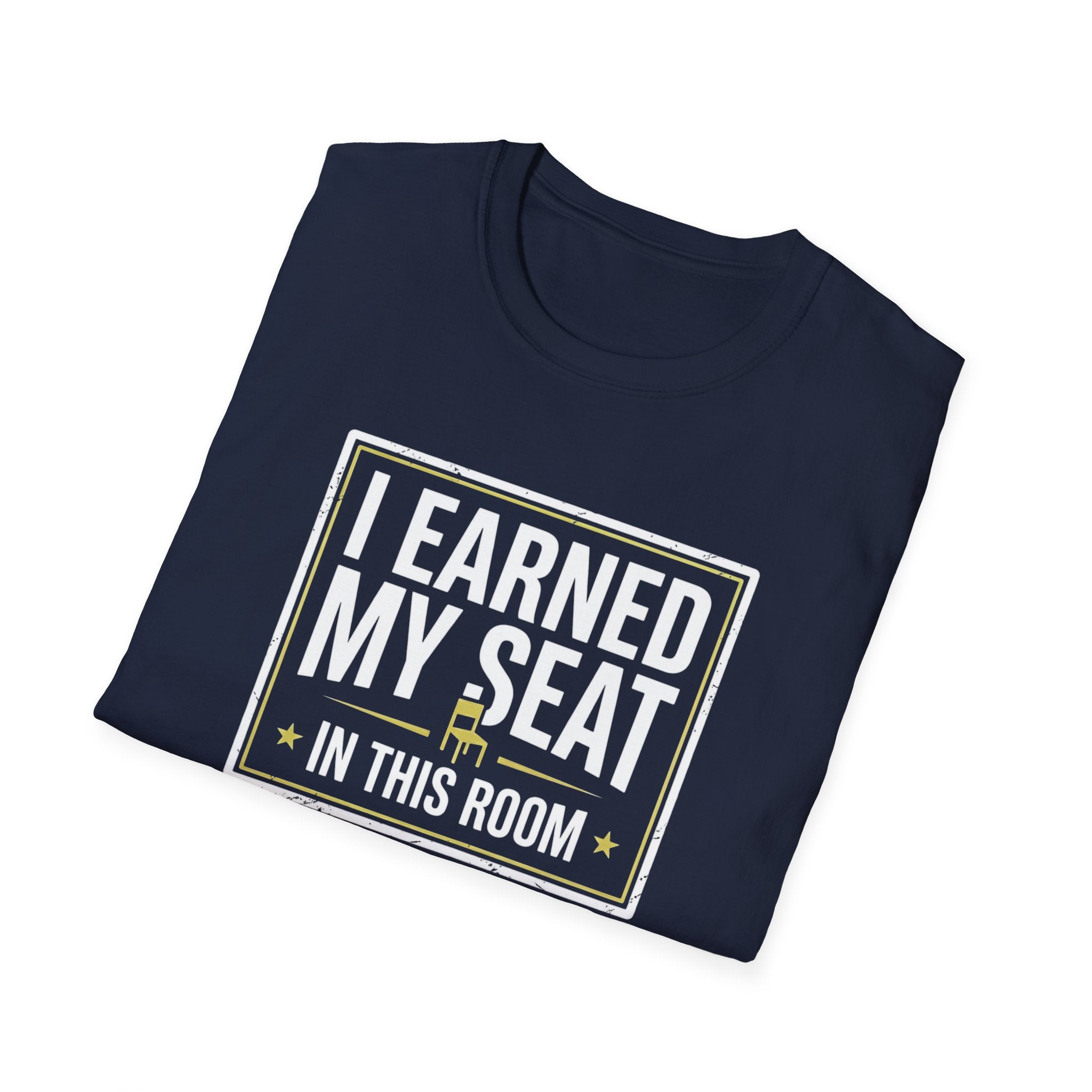 I Earned My Seat T-Shirt