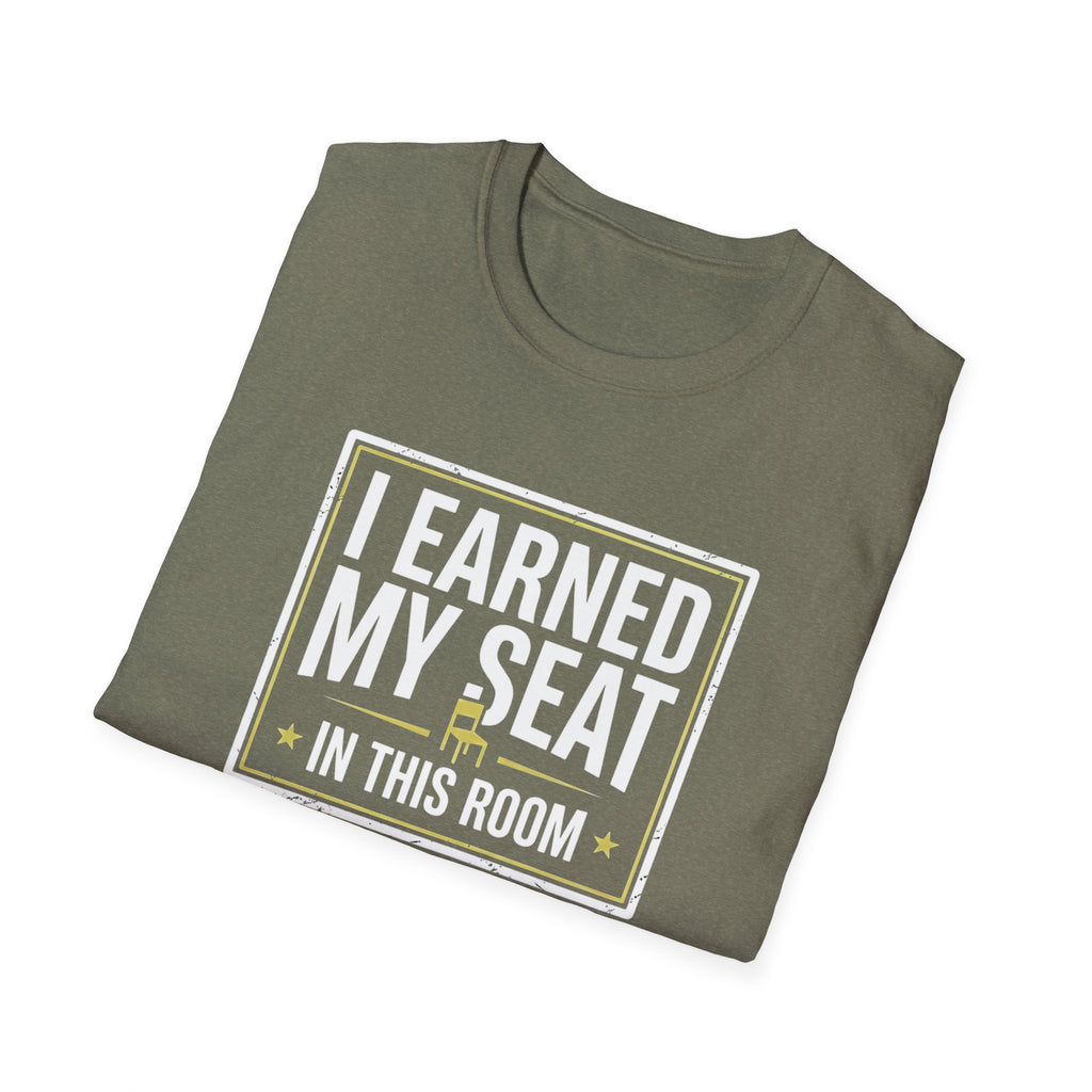 I Earned My Seat T-Shirt