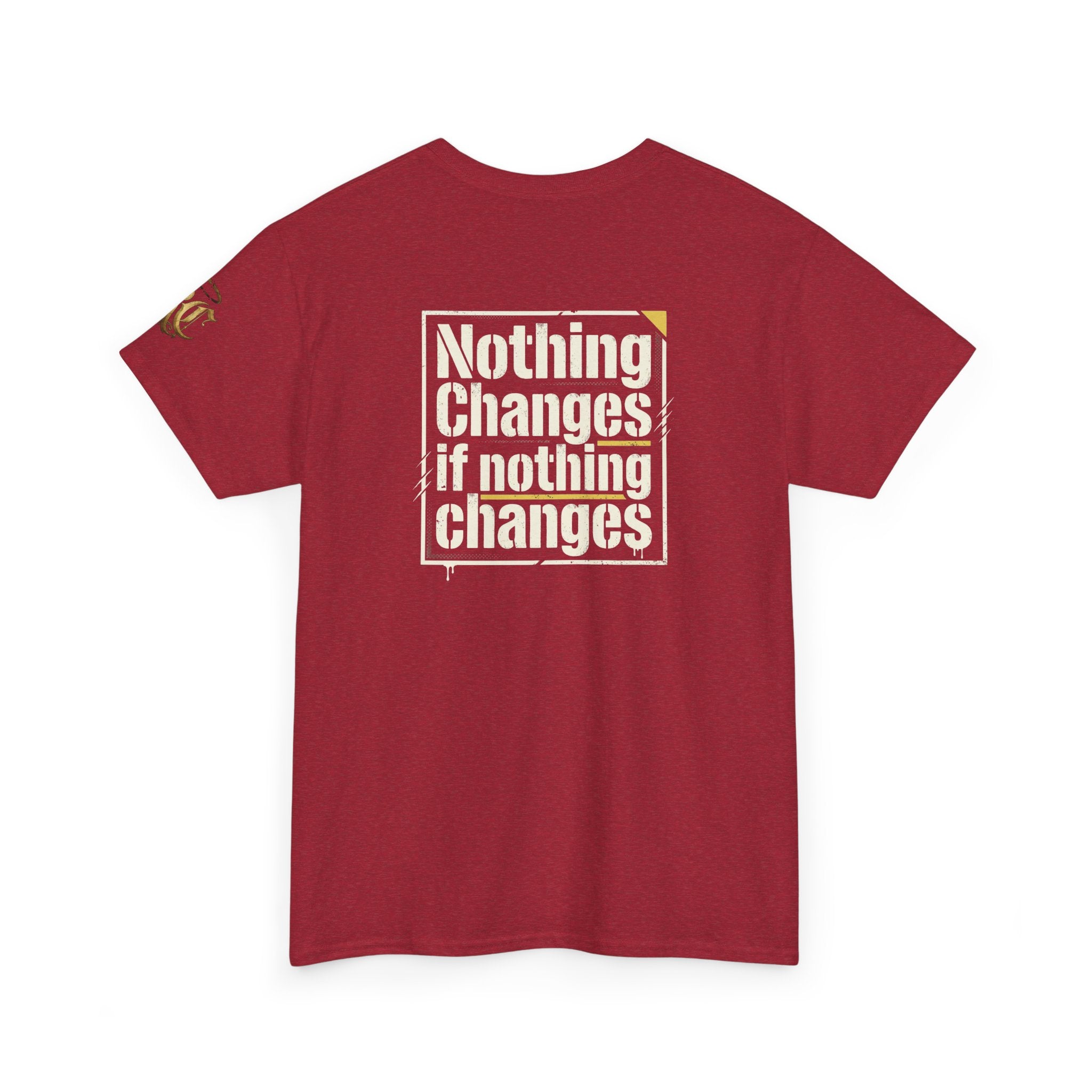 Nothing Changes If Nothing Changes- Tee