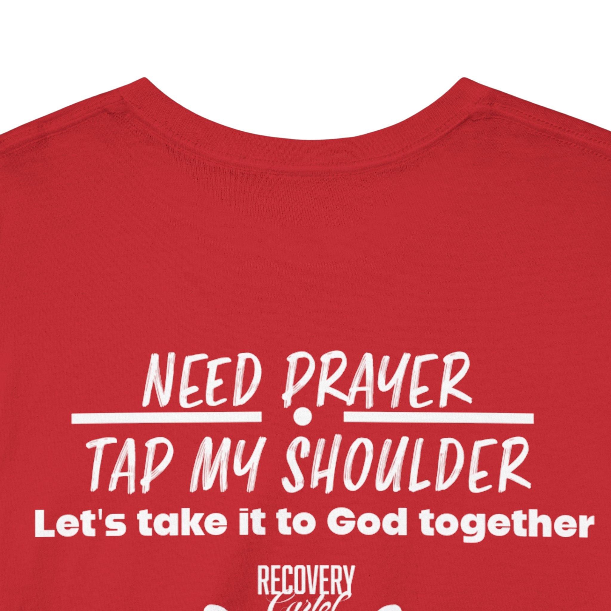 T-Shirt - Prayer Ministry  Need Prayer? Tap My Shoulder by Recovery Cartel