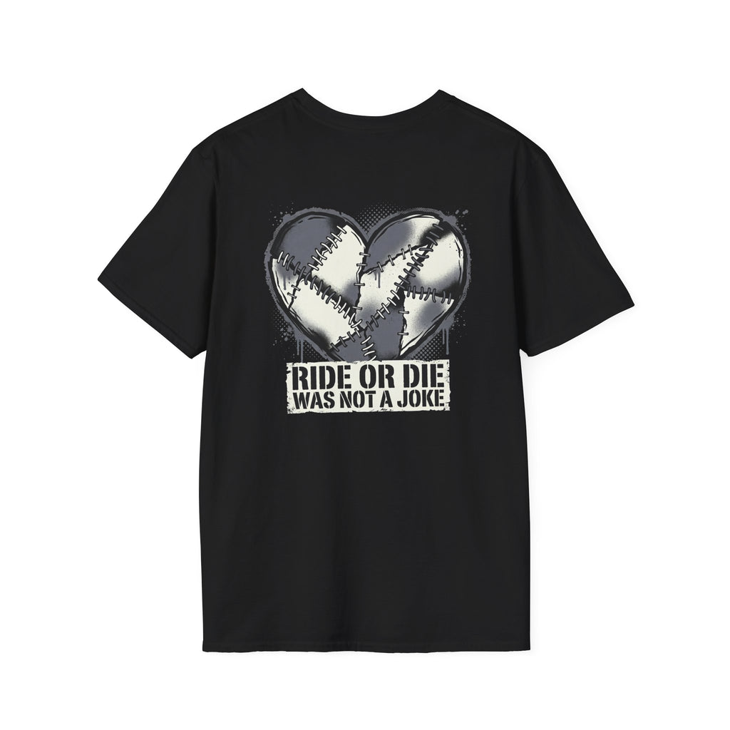 Ride Or Die Was Not A Joke Loved One Tee