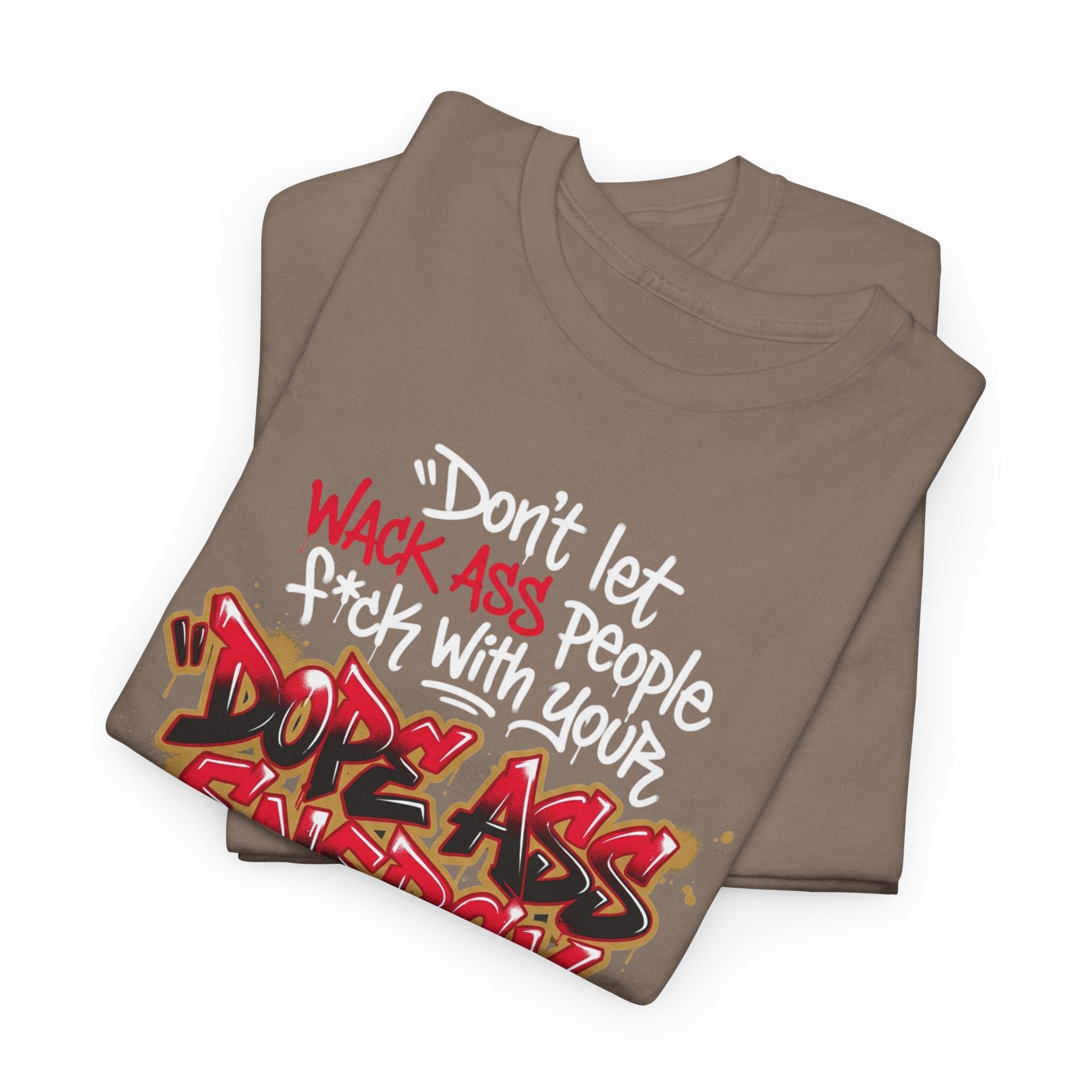 Don't Let Wack People F*ck With Your Dope Ass Energy Tee by Recovery Cartel