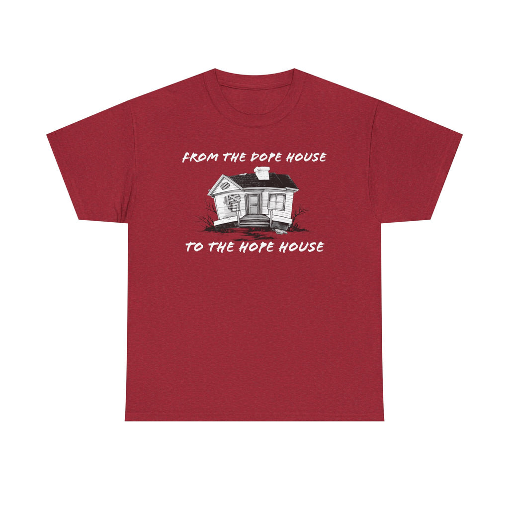 From the Dope House to The Hope House T Shirt from the Recovery Cartel