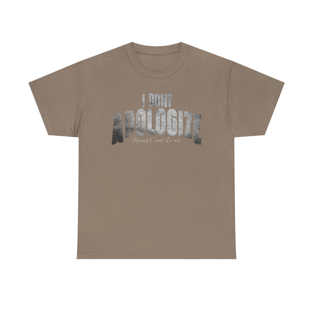I Don’t Apologize Tee by Recovery Cartel