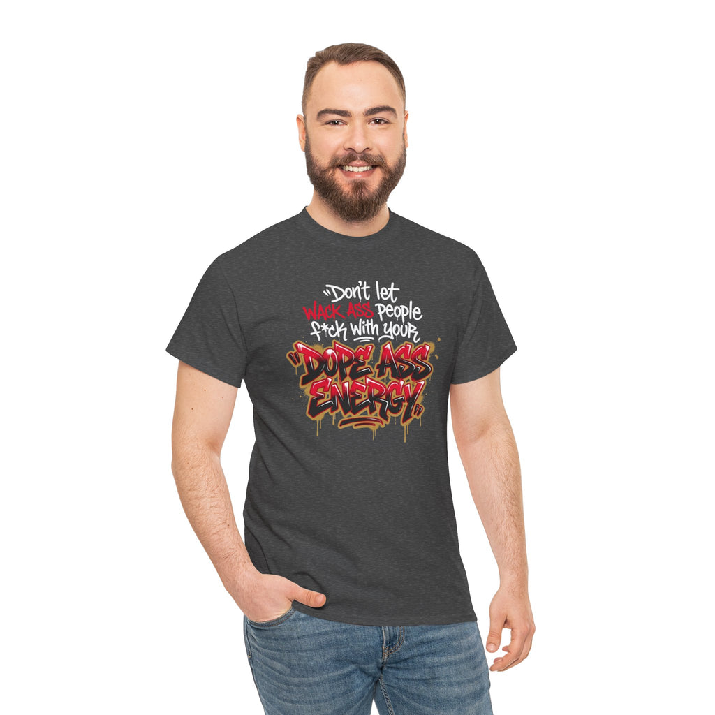 Don't Let Wack People F*ck With Your Dope Ass Energy Tee by Recovery Cartel