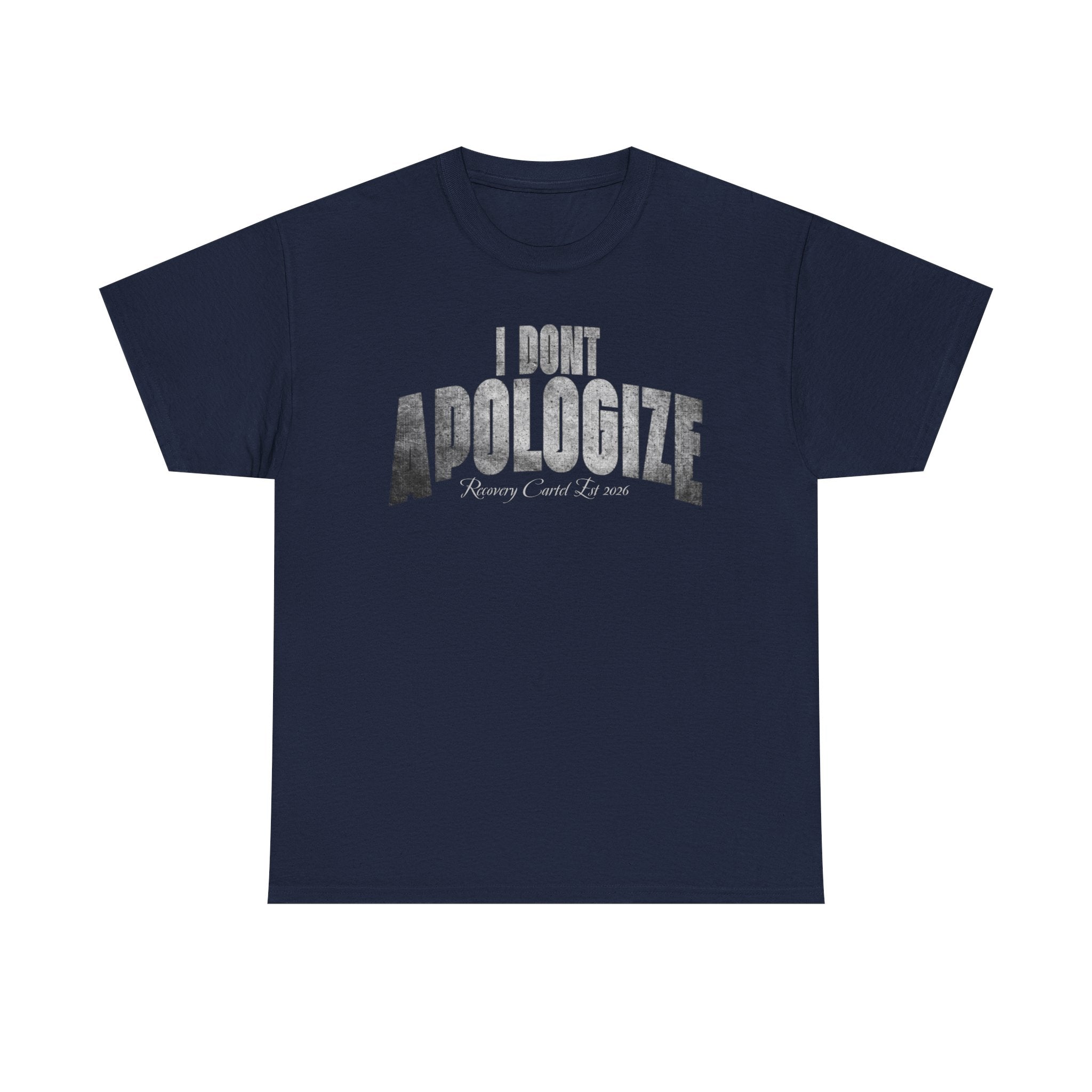 I Don’t Apologize Tee by Recovery Cartel