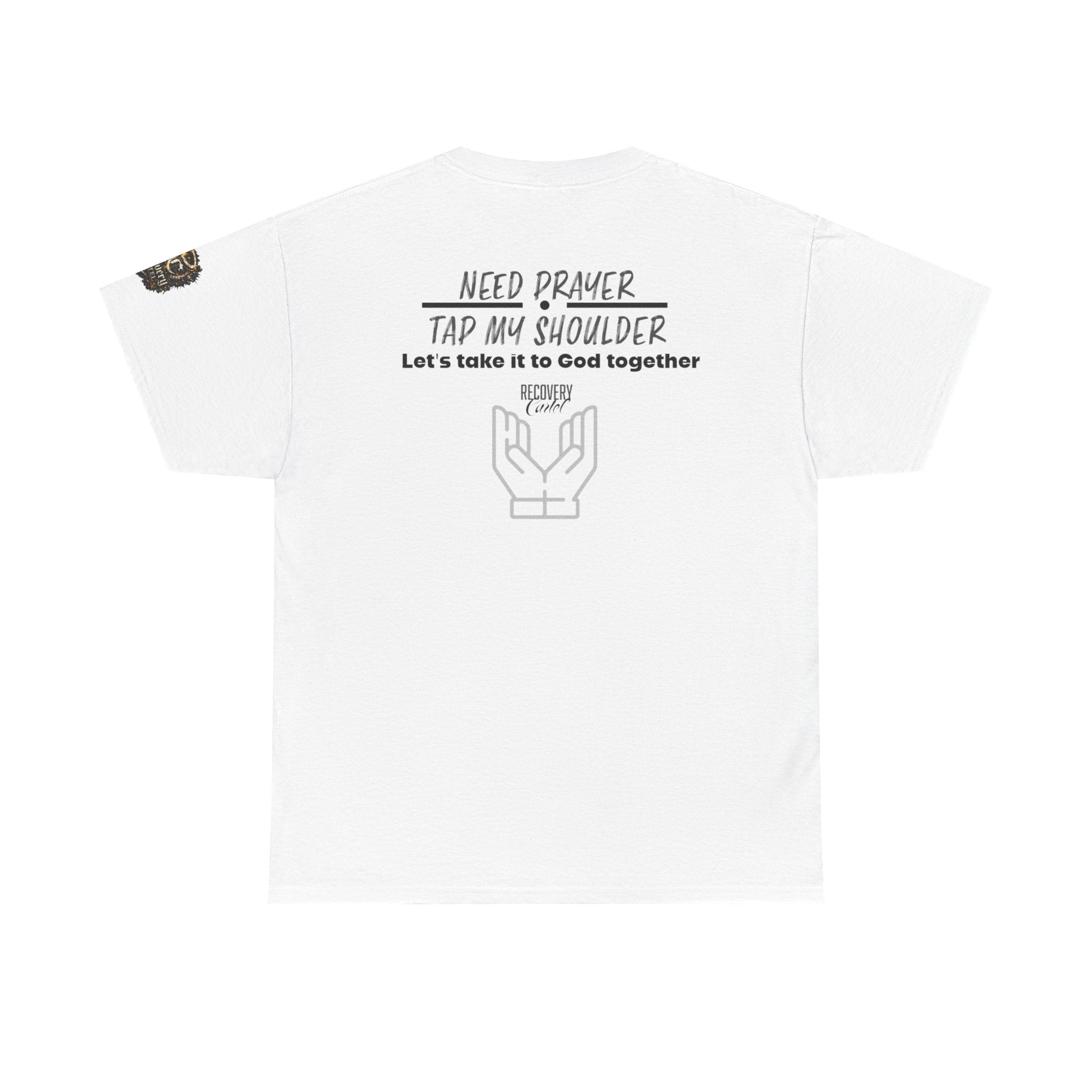 T-Shirt - Prayer Ministry  Need Prayer? Tap My Shoulder by Recovery Cartel