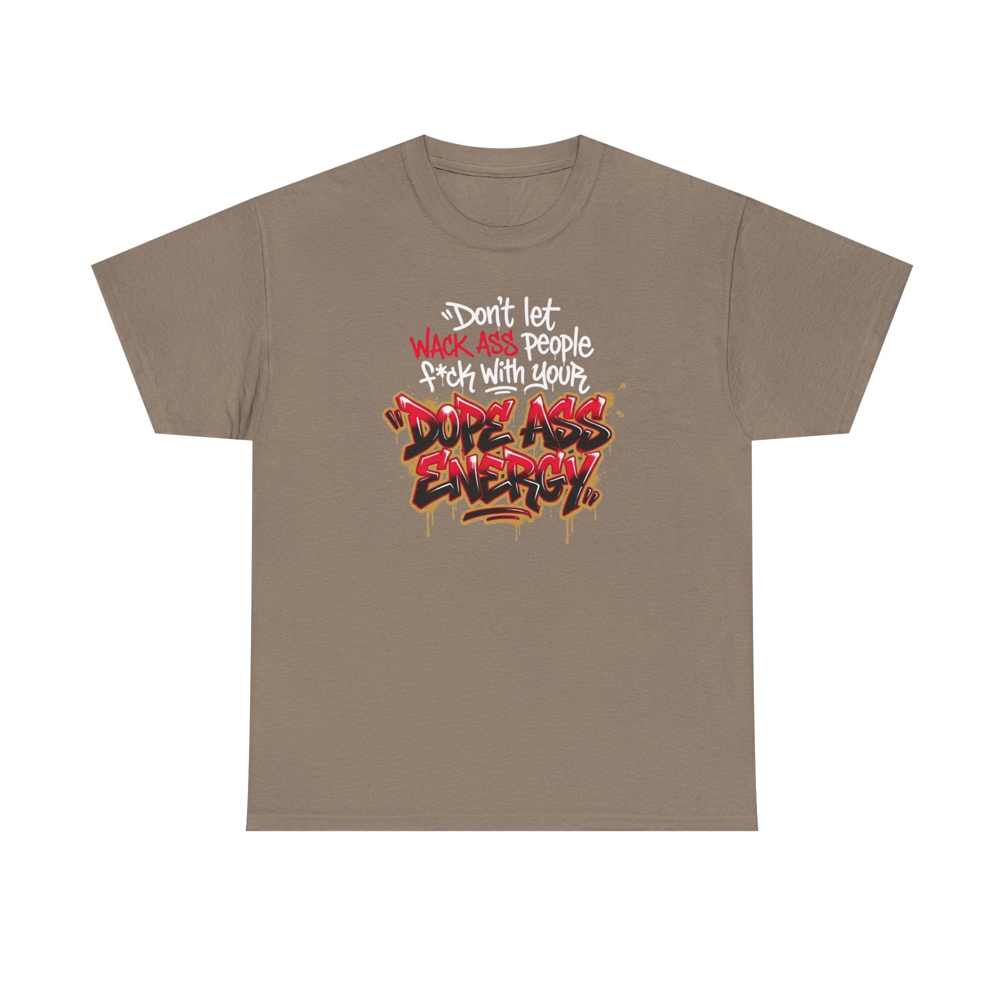 Don't Let Wack People F*ck With Your Dope Ass Energy Tee by Recovery Cartel