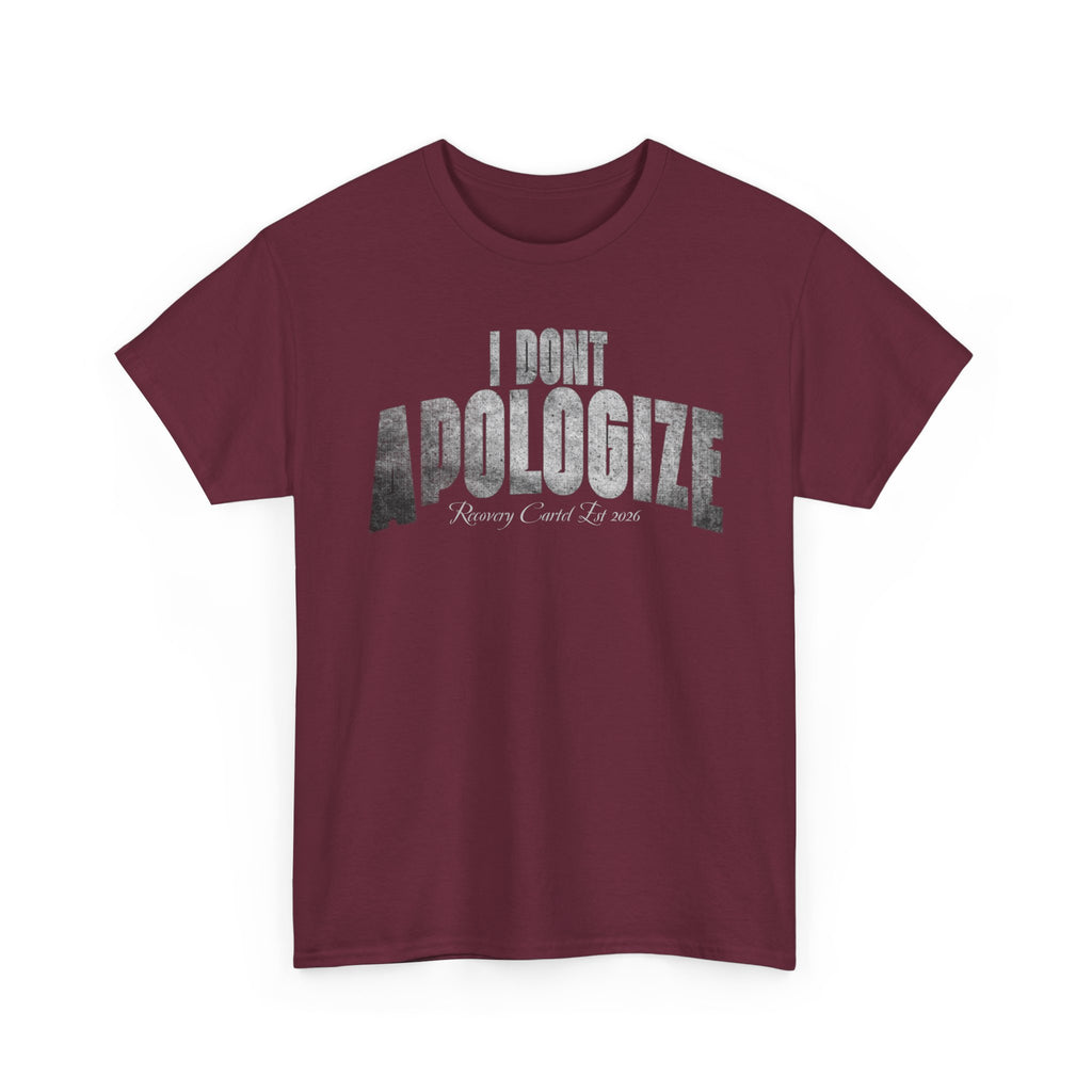 I Don’t Apologize Tee by Recovery Cartel