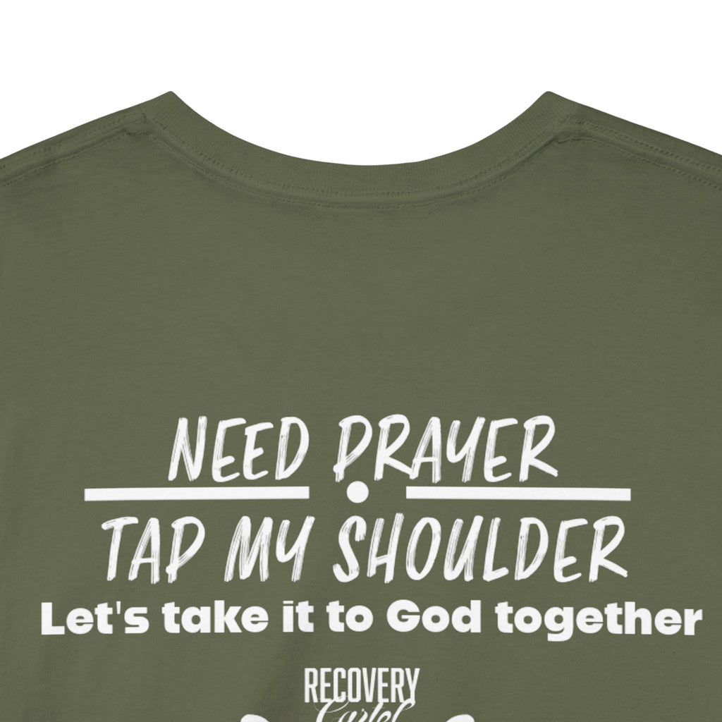 T-Shirt - Prayer Ministry  Need Prayer? Tap My Shoulder by Recovery Cartel
