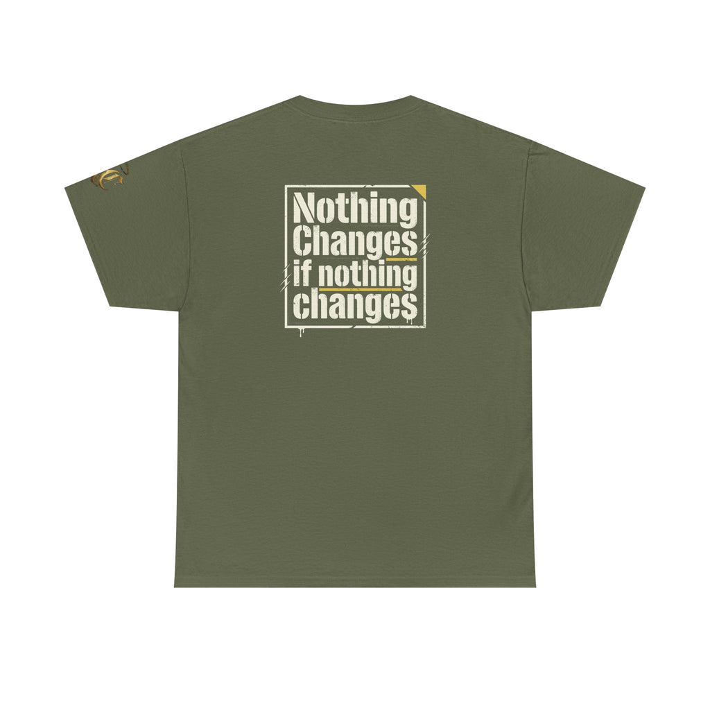 Nothing Changes If Nothing Changes- Tee