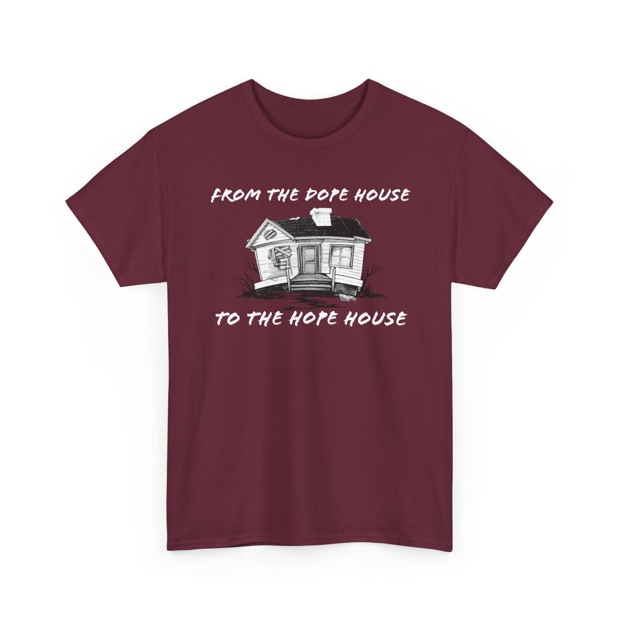 From the Dope House to The Hope House T Shirt from the Recovery Cartel