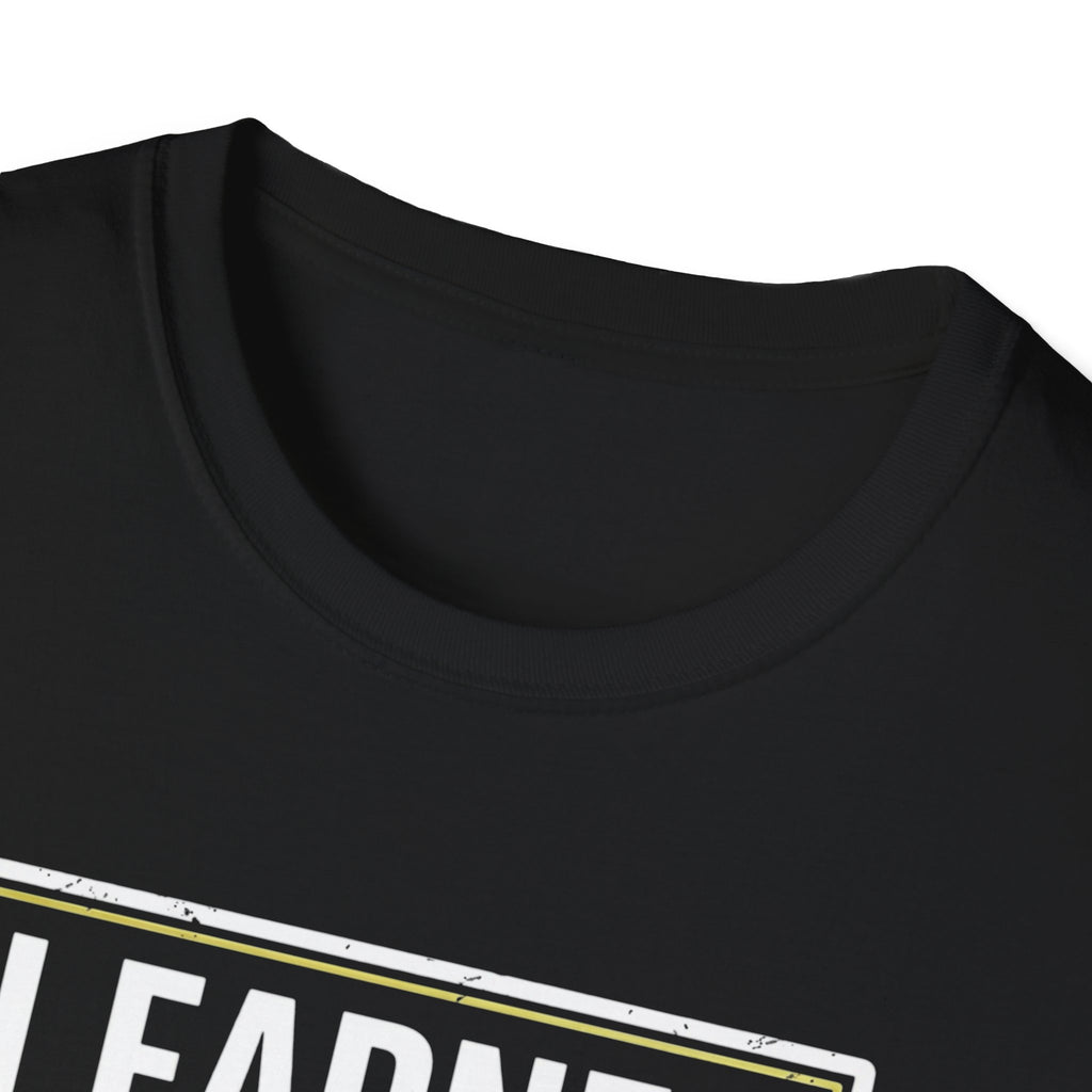 I Earned My Seat T-Shirt
