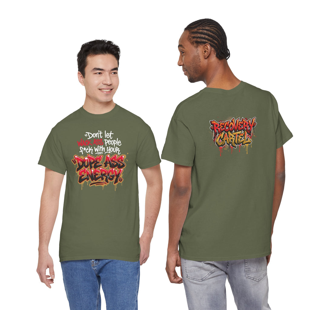 Don't Let Wack People F*ck With Your Dope Ass Energy Tee by Recovery Cartel