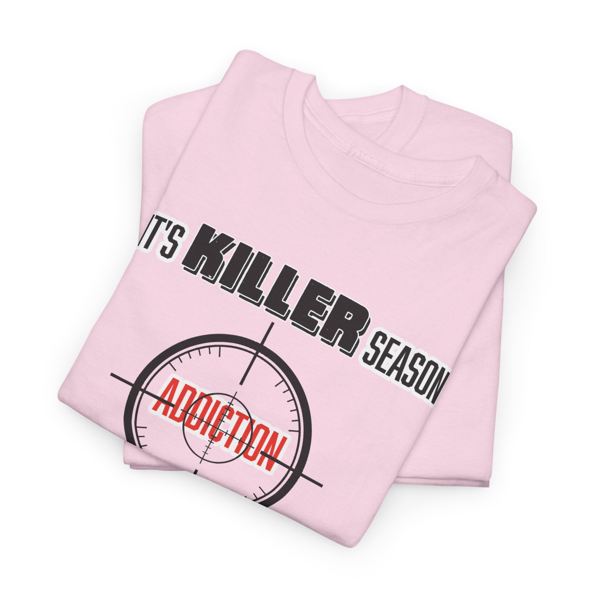 Killer Season- Tshirt for Addiction/Recovery