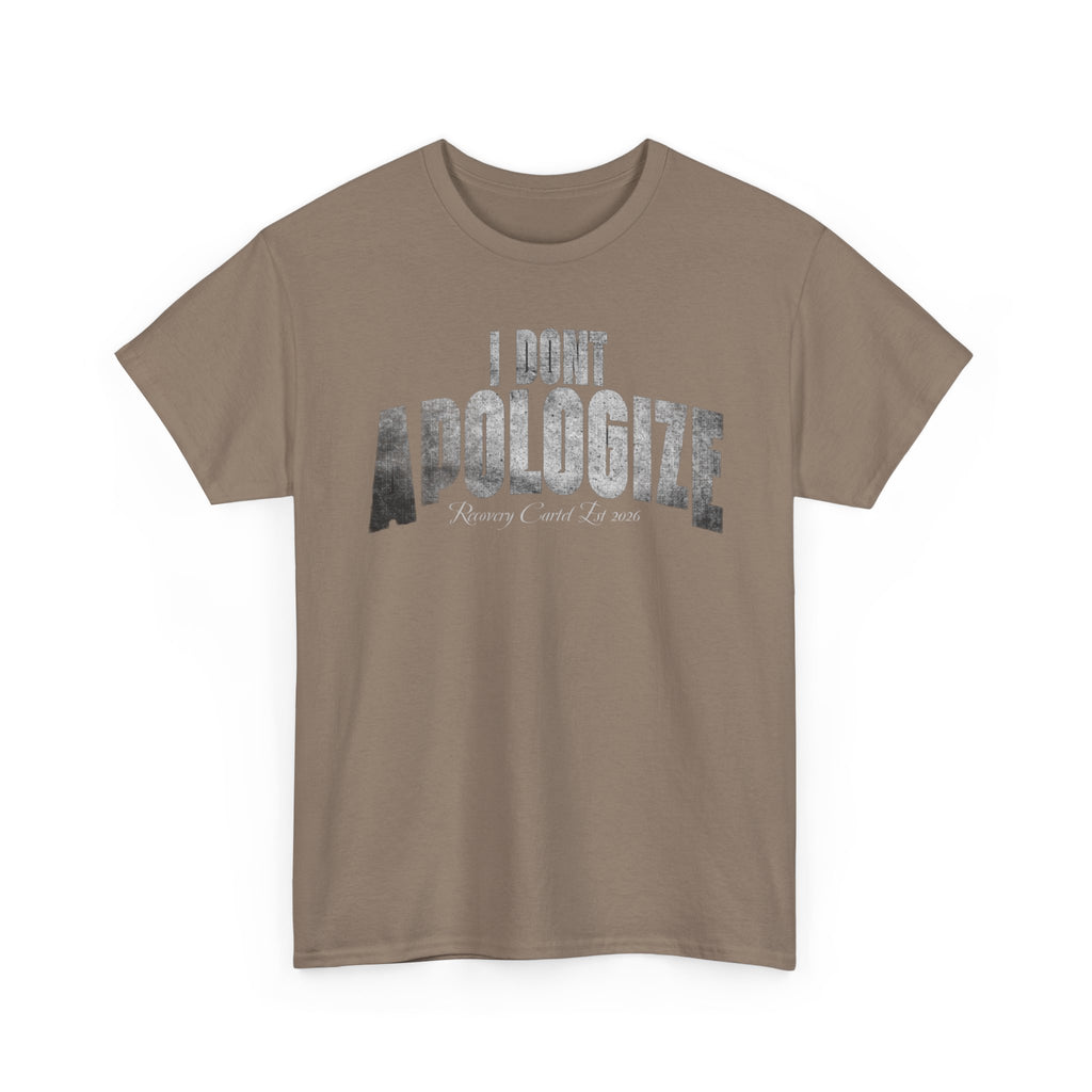 I Don’t Apologize Tee by Recovery Cartel