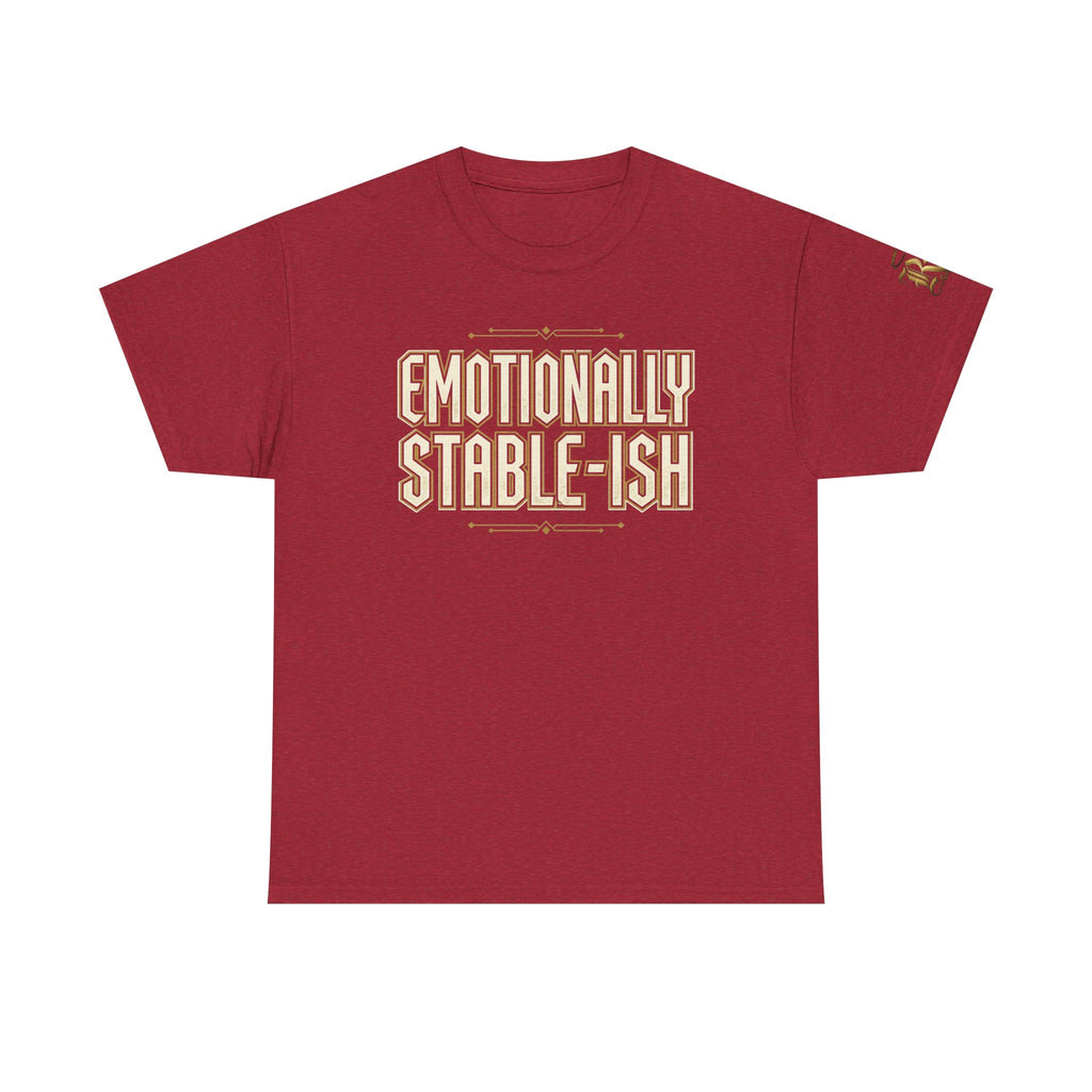 Emotionally Stable-ish Tee with Sober AF on the Back