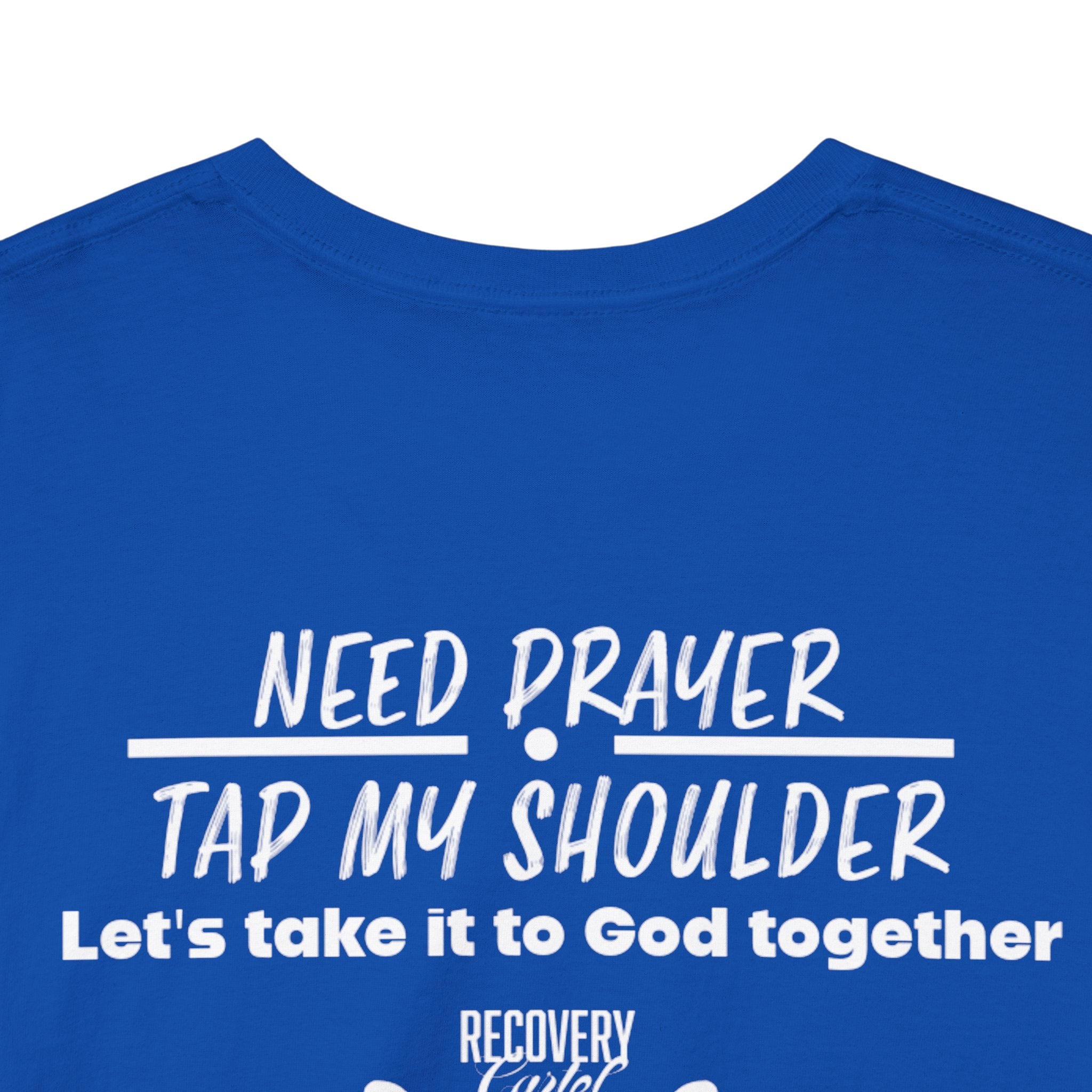 T-Shirt - Prayer Ministry  Need Prayer? Tap My Shoulder by Recovery Cartel