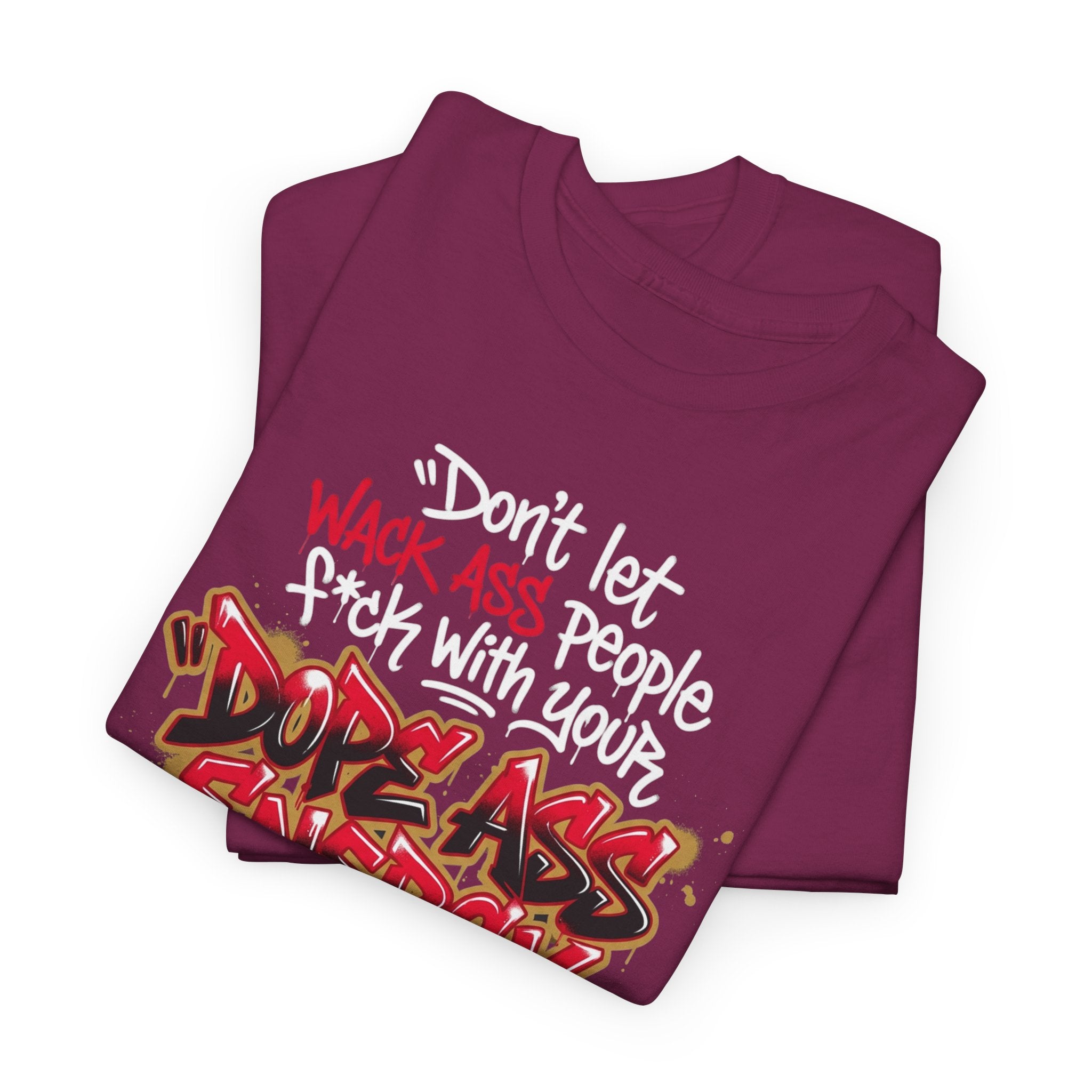 Don't Let Wack People F*ck With Your Dope Ass Energy Tee by Recovery Cartel